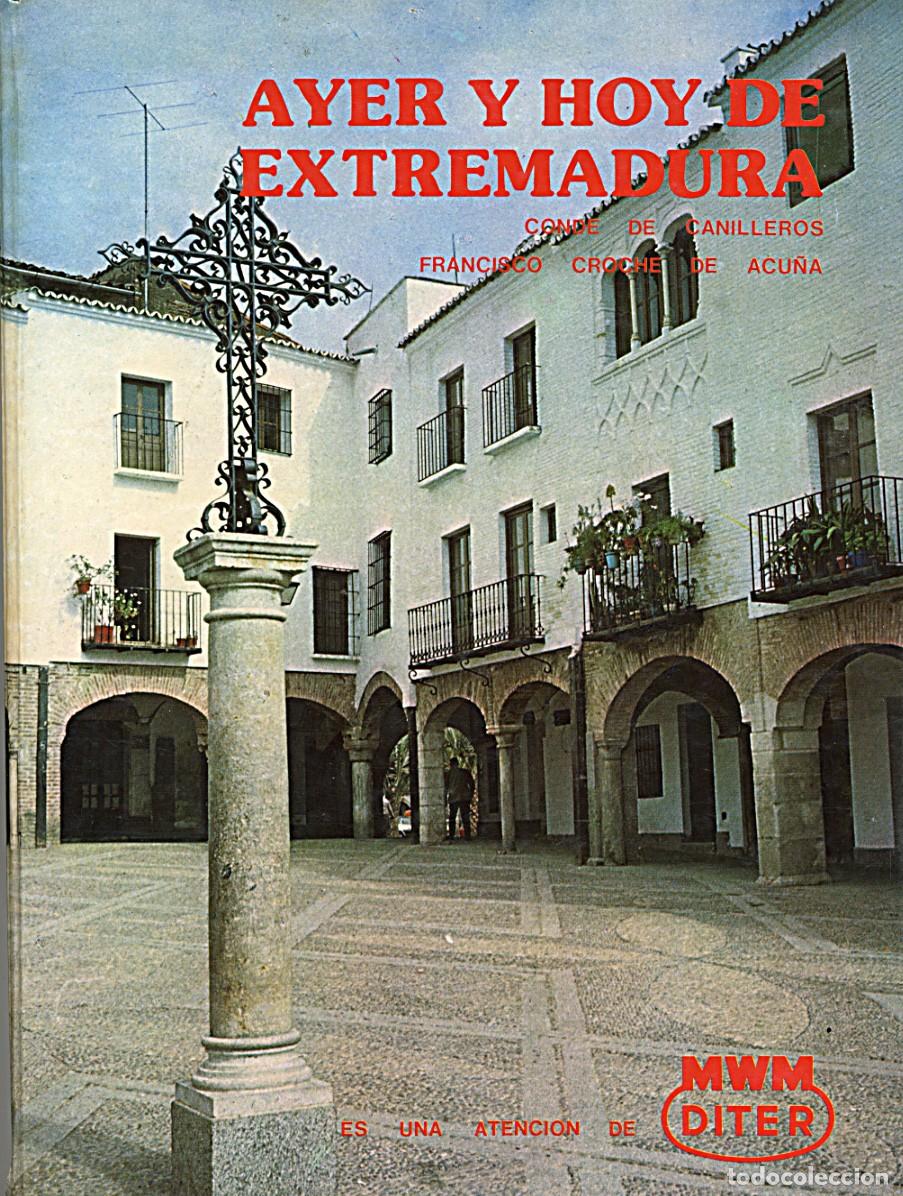 Libros de segunda mano: Ayer y hoy de Extremadura / Conde de Canilejos y Croche de Acu&ntilde;a