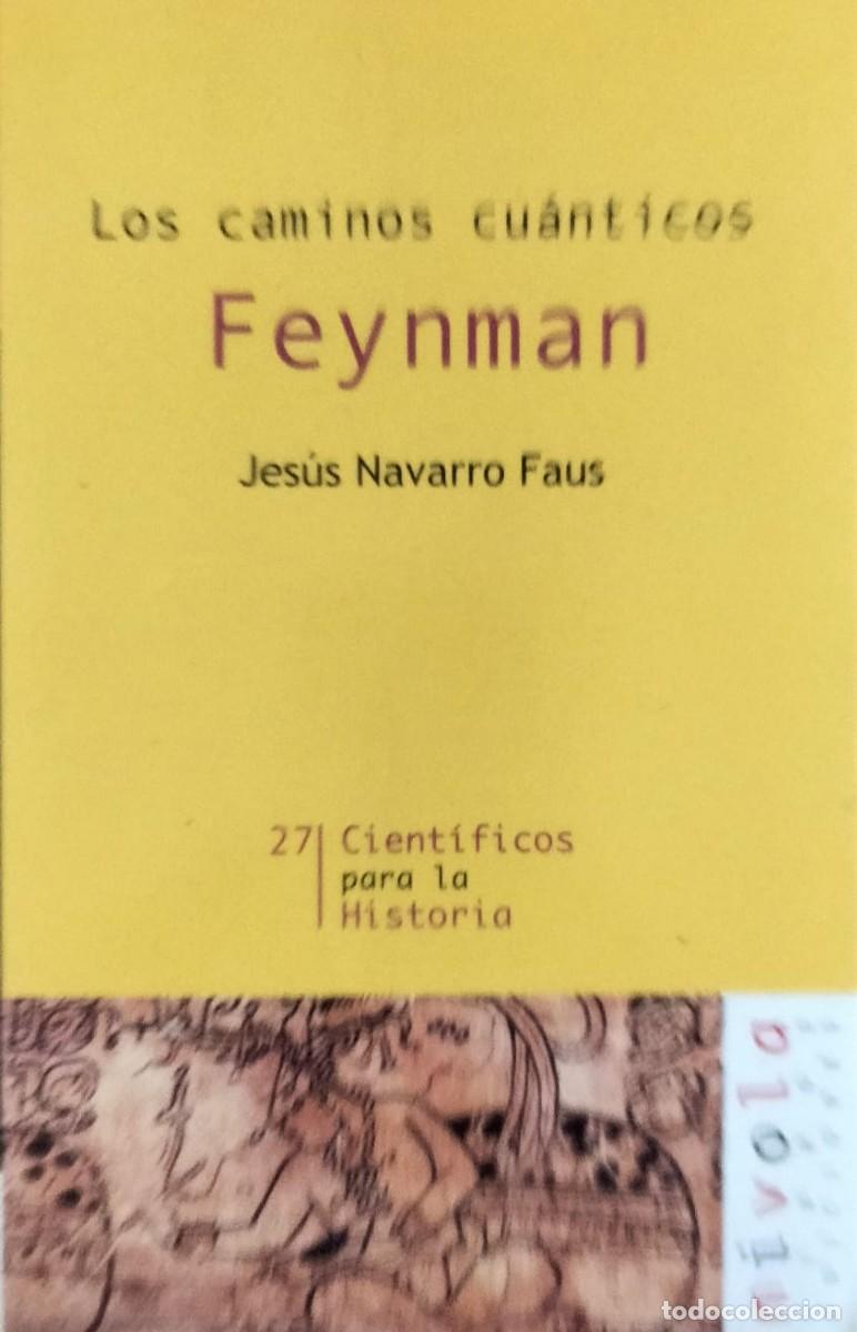 Libros de segunda mano: Jes&uacute;s Navarro Faus-Feynman,los caminos cu&aacute;nticos.Nivola.2007.