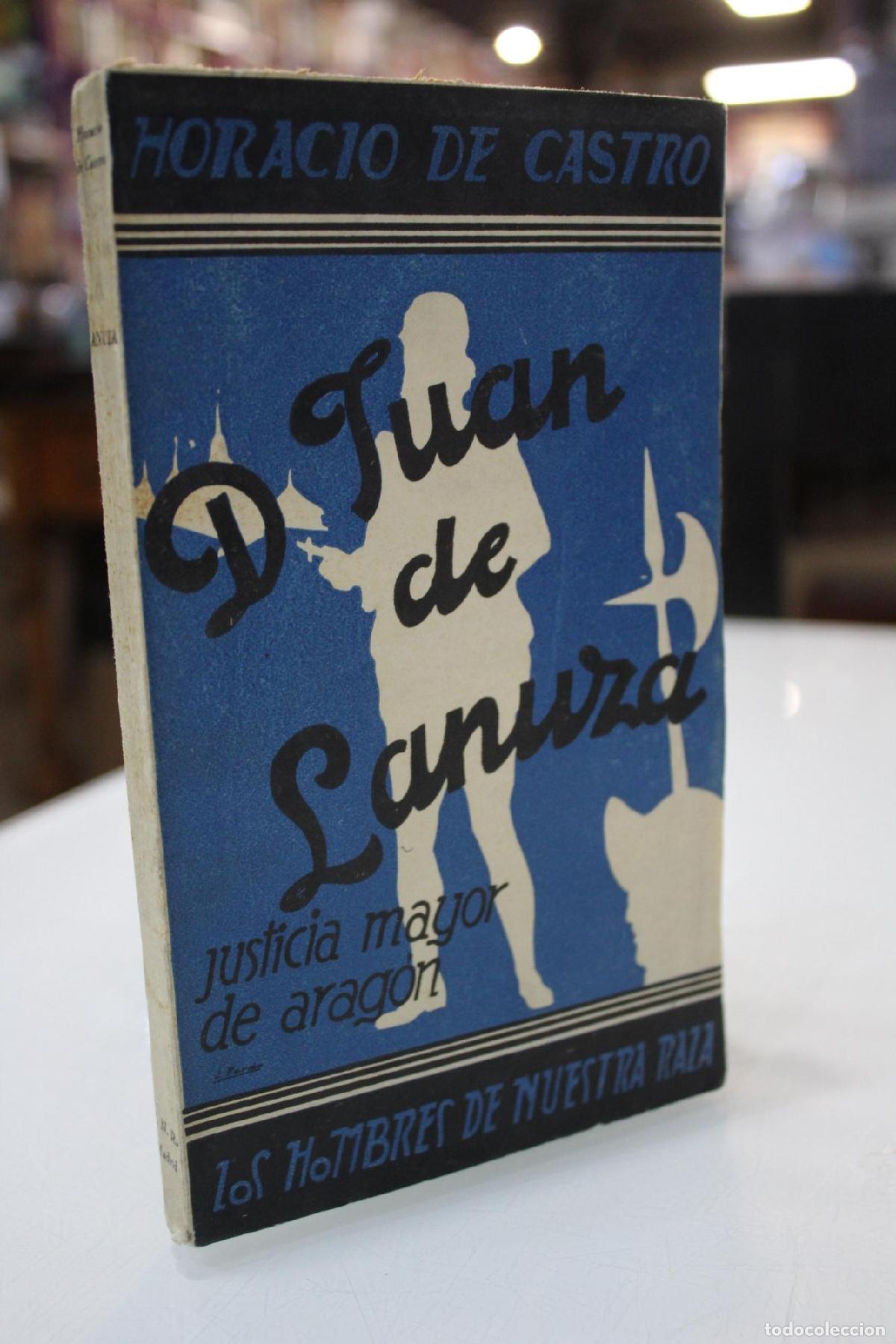 Libros de segunda mano: D. Juan de Lanuza. Justica Mayor de Arag&oacute;n. - Castro, Horacio de.