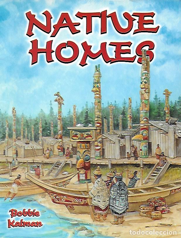Libros de segunda mano: Native Homes / Bobbie Katman. Ontario : Crabtree Pub, 2001.