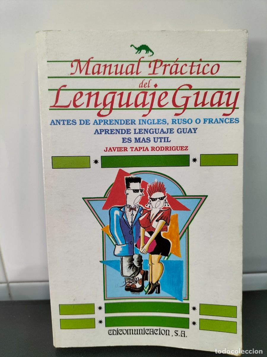 Libros de segunda mano: Libro - Manual pr&aacute;ctico del lenguaje guay ( Javier Tapia Rodriguez - Edicomunicaci&oacute;n