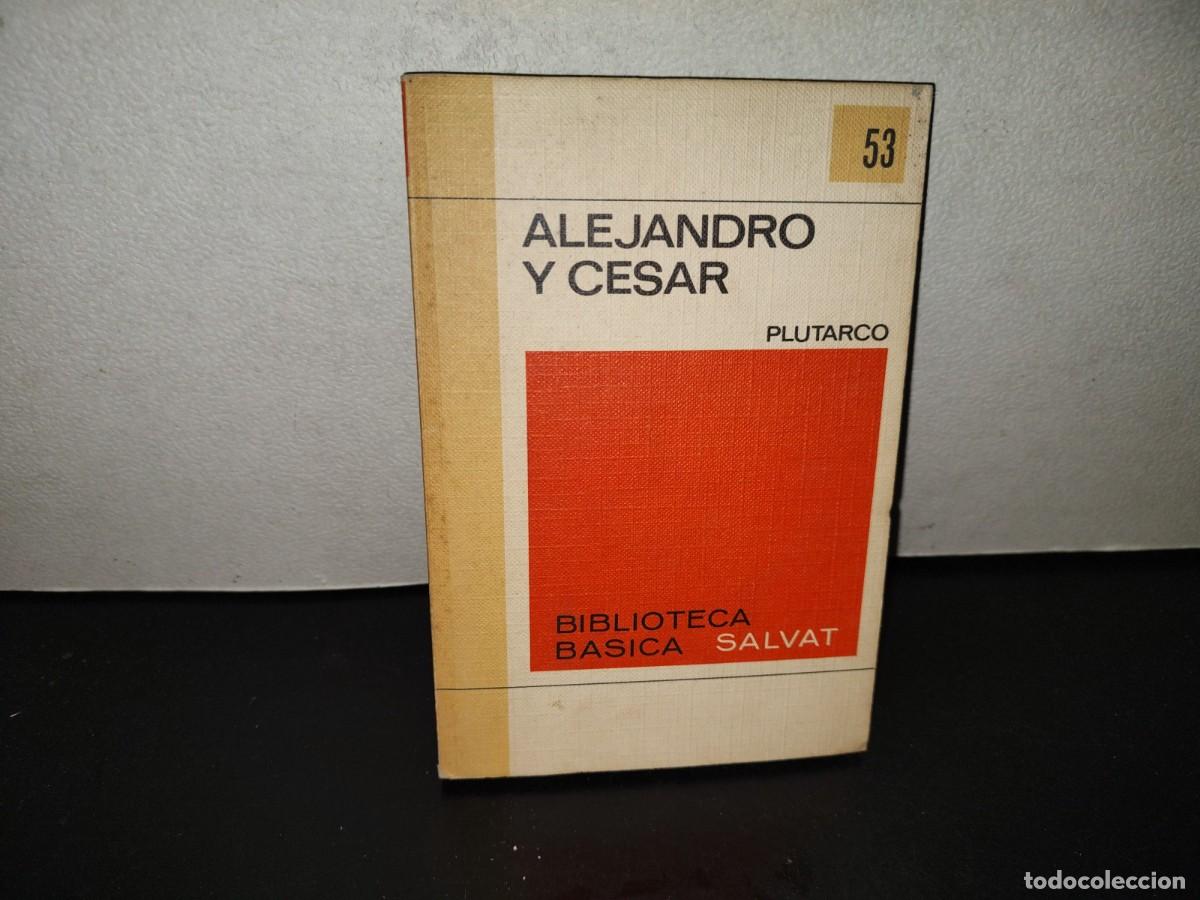 Libros de segunda mano: 202- Alejandro Y C&eacute;sar - Plutarco - Biblioteca B&aacute;sica Salvat 53 - 1971