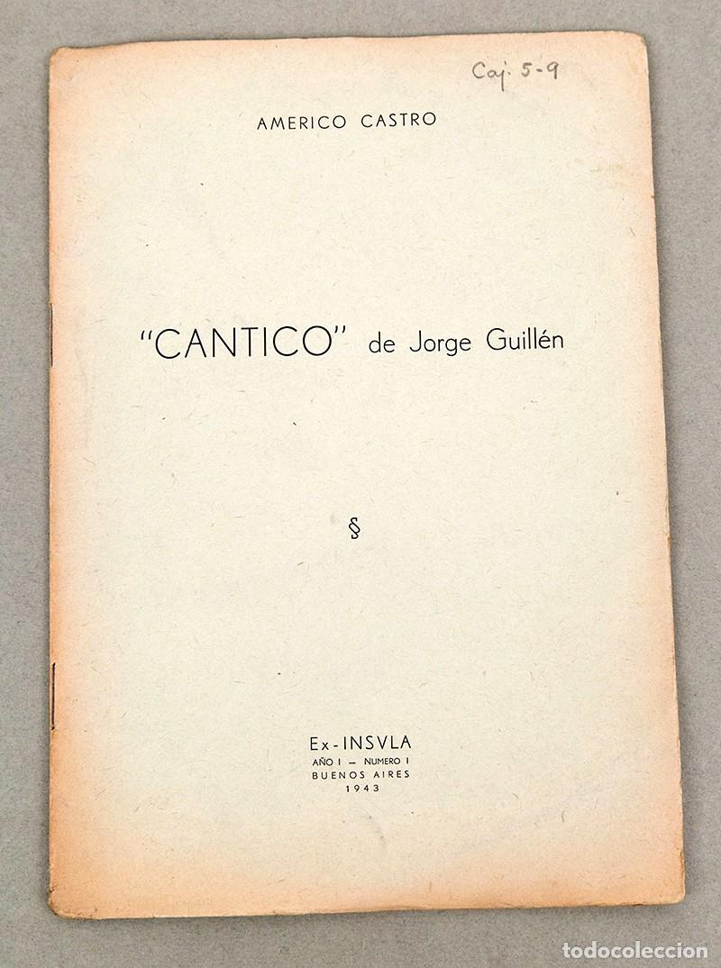Libros de segunda mano: AM&Eacute;RICO CASTRO - C&Aacute;NTICO DE JORGE GUILL&Eacute;N - 1943 - EX-INSULA