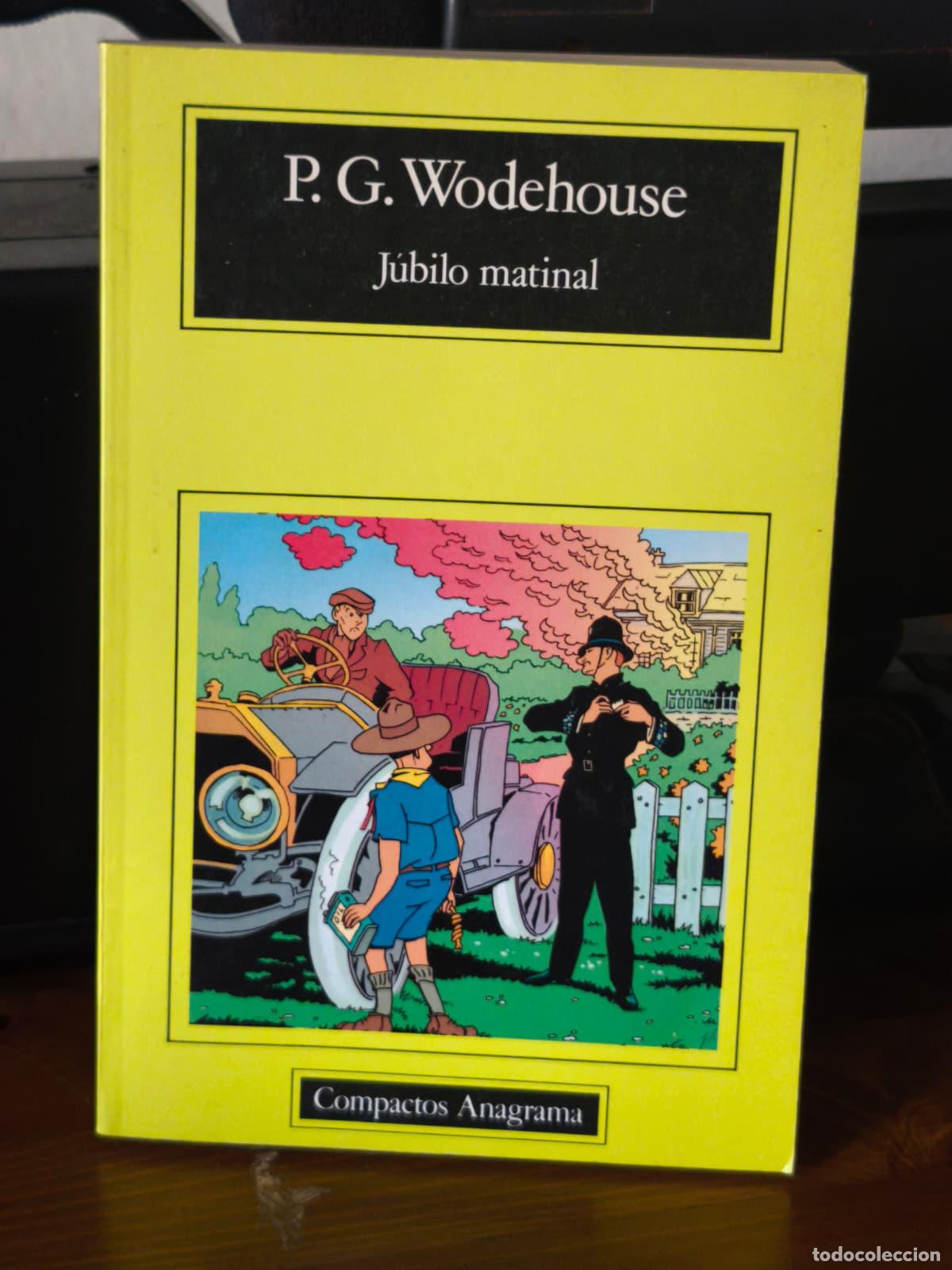 Libros de segunda mano: J&Uacute;BILO MATINAL - P. G. Wodehouse - Anagrama - 1991 (IB10490AW)