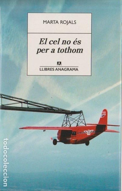Libros de segunda mano: El cel no &eacute;s per a tothom / Marta Rojals .-- 1&ordf; edicion