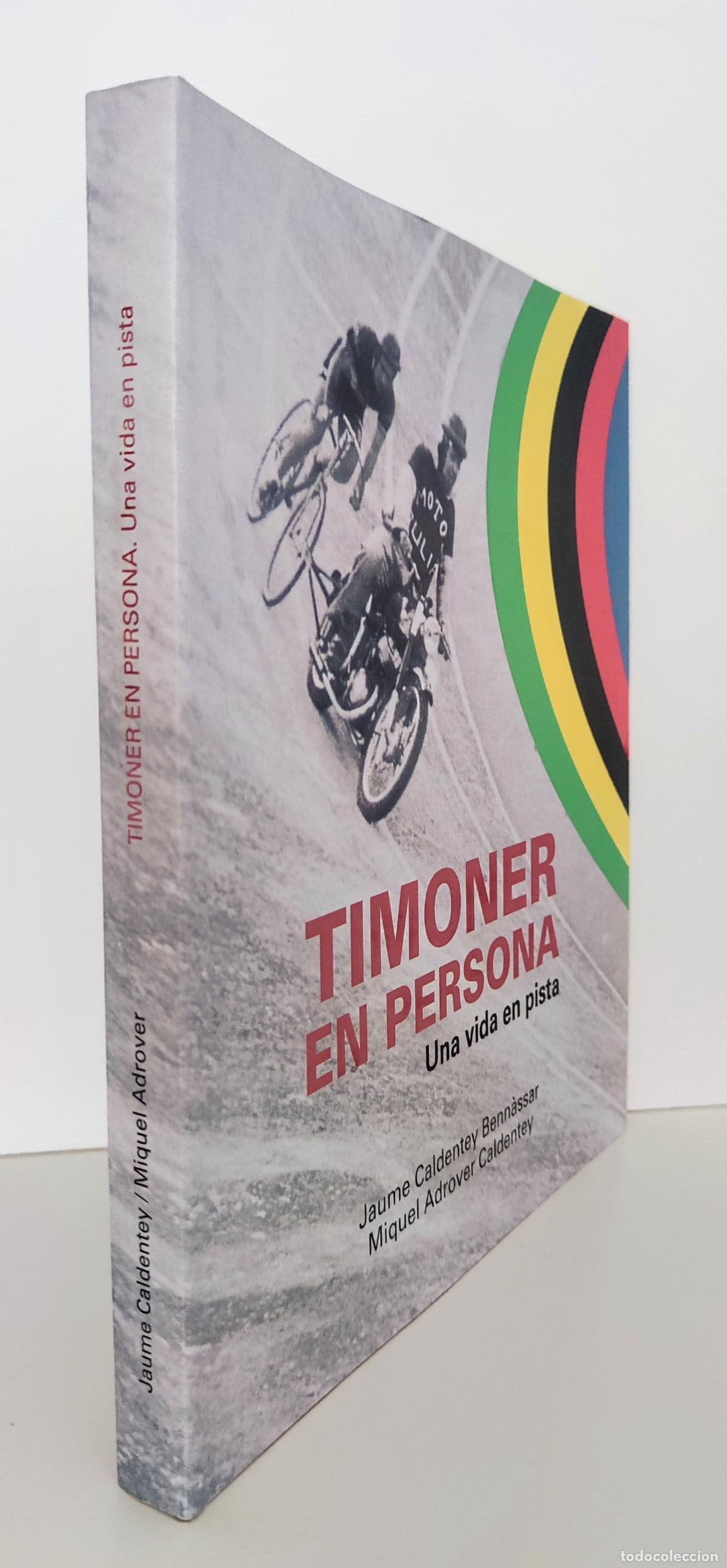 Libros de segunda mano: TIMONER EN PERSONA UNA VIDA EN PISTA - AYUNTAMIENTO DE FELANITX 2013 - CICLISME - MALLORCA