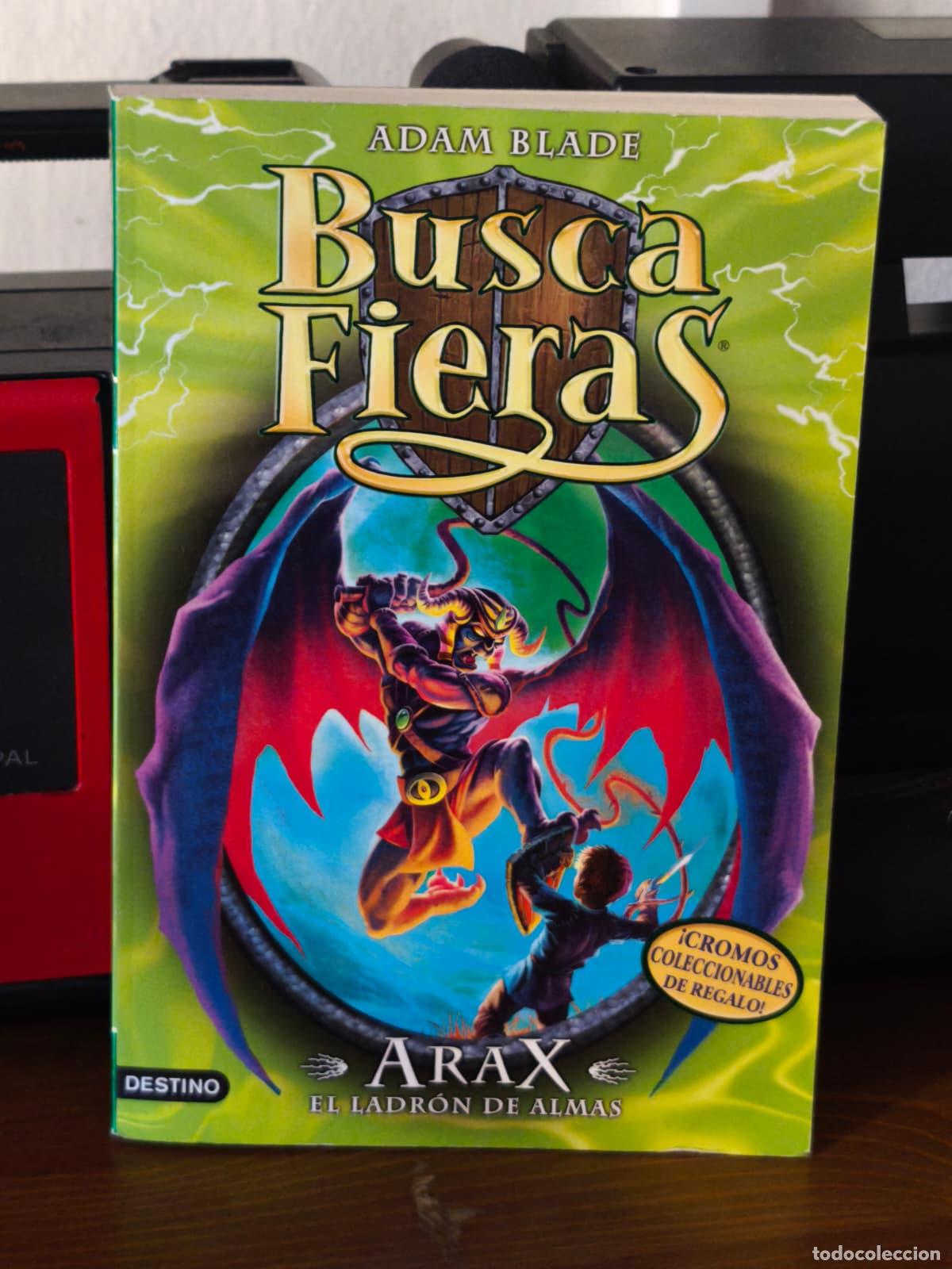 Libros de segunda mano: ARAX, EL LADRON DE ALMAS - Busca fieras - Adam Blade - Destino - 2012 (IB10478AW)