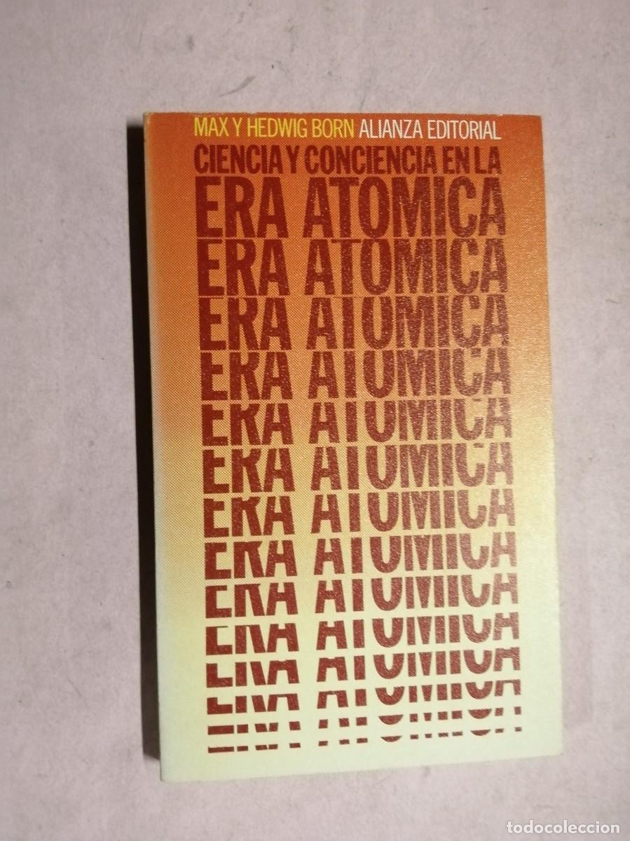 Libros de segunda mano: CIENCIA Y CONCIENCIA DE LA ERA ATOMICA (MAX Y HEDWIG BORN)