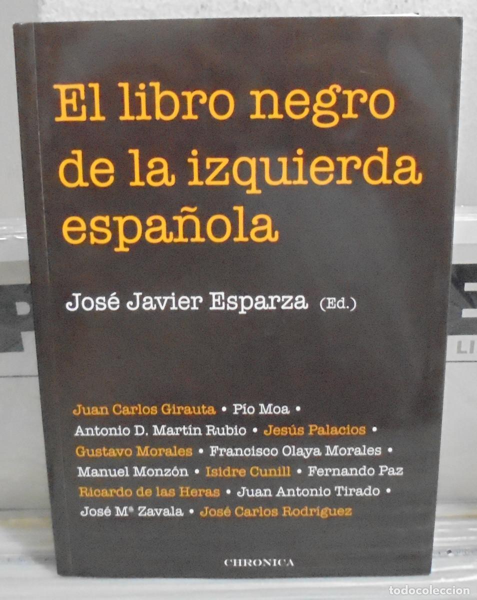 Libros de segunda mano: El libro negro de la izquierda espa&ntilde;ola. Jos&eacute; Javier Esparza