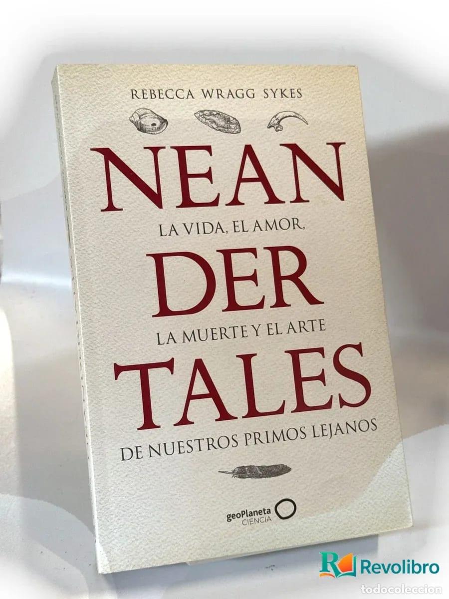 Libros de segunda mano: Neandertales - 1&ordf; edici&oacute;n - Rebecca Wragg Sykes, Alberto Delgado Castro