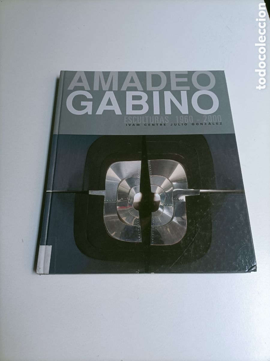 Libri di seconda mano: Amadeo Gabino. Esculturas 1960-2000. IVAM centre Julio Gonz&aacute;lez Valencia escultura