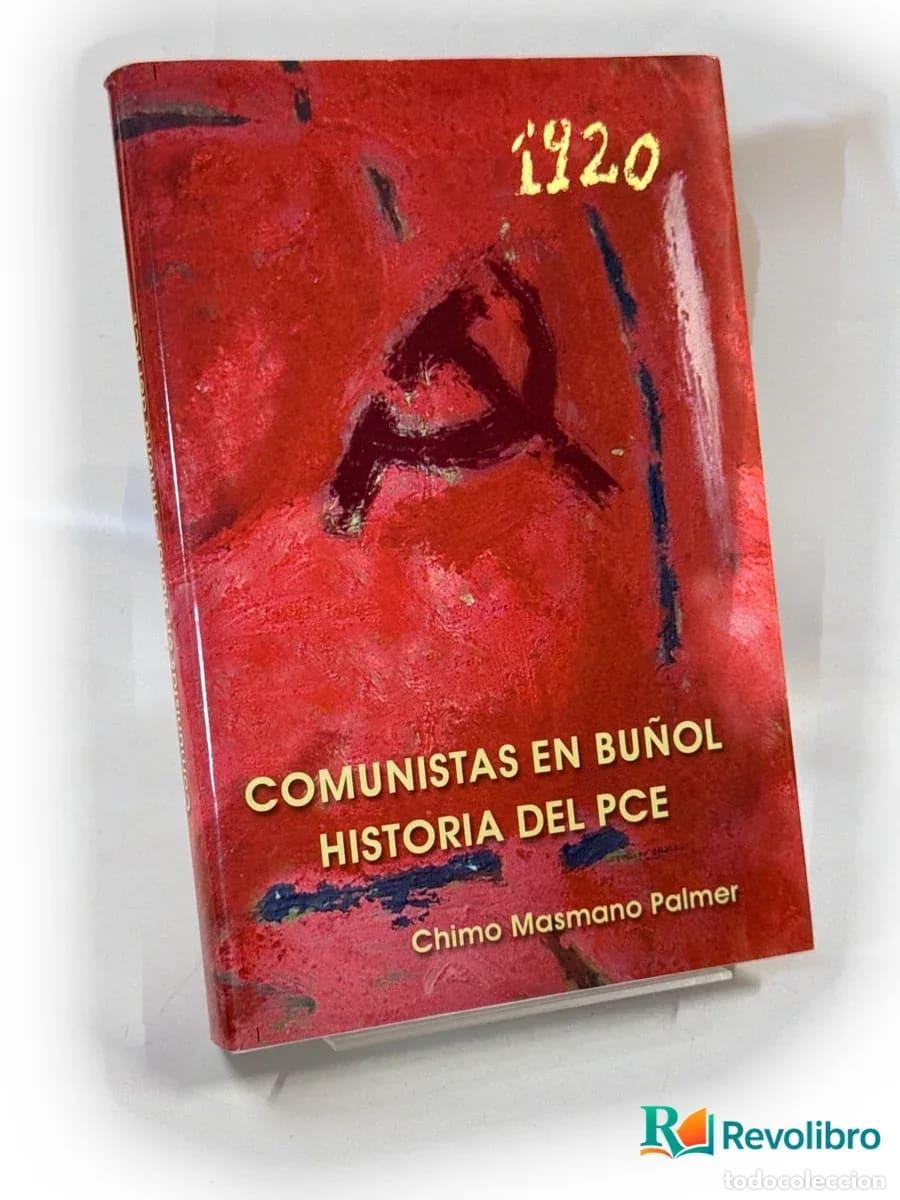Libros de segunda mano: Comunistas en Bu&ntilde;ol Historia del PCE - Chimo Masmano Palmer