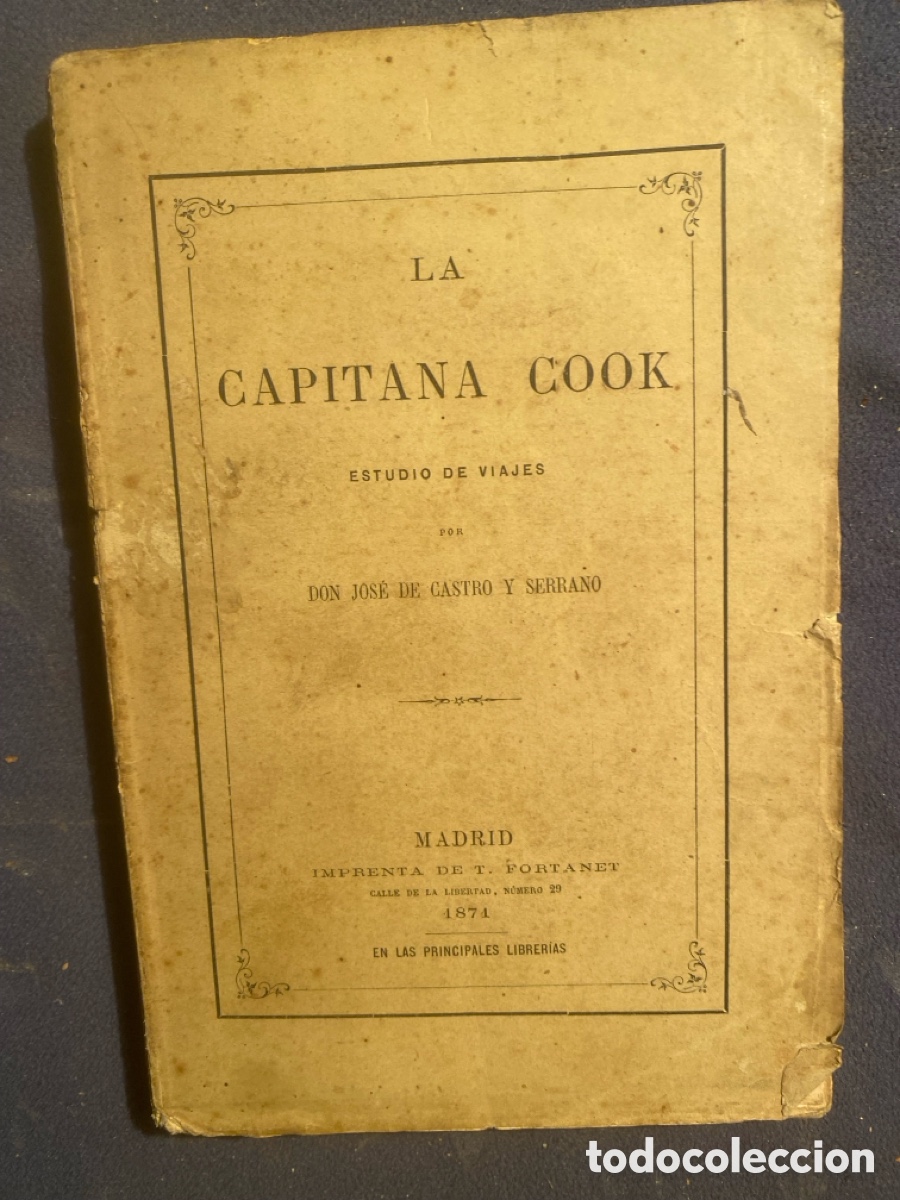 Libros de segunda mano: JOS&Eacute; CASTRO Y SERRANO: - LA CAPITANA COOK. ESTUDIO DE VIAJES. - (1874)