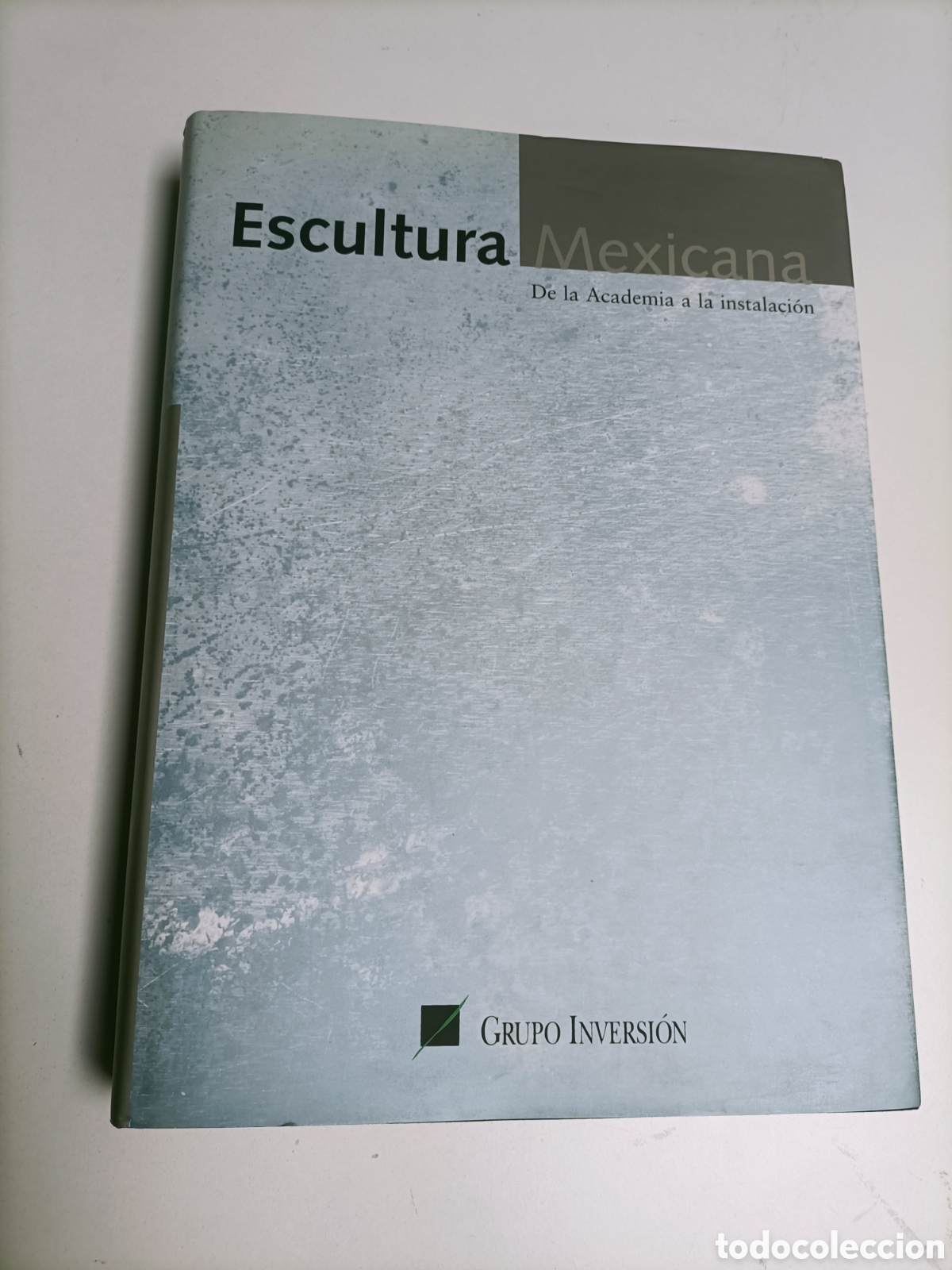 Libros de segunda mano: Escultura mexicana. De la academia a la instalaci&oacute;n
