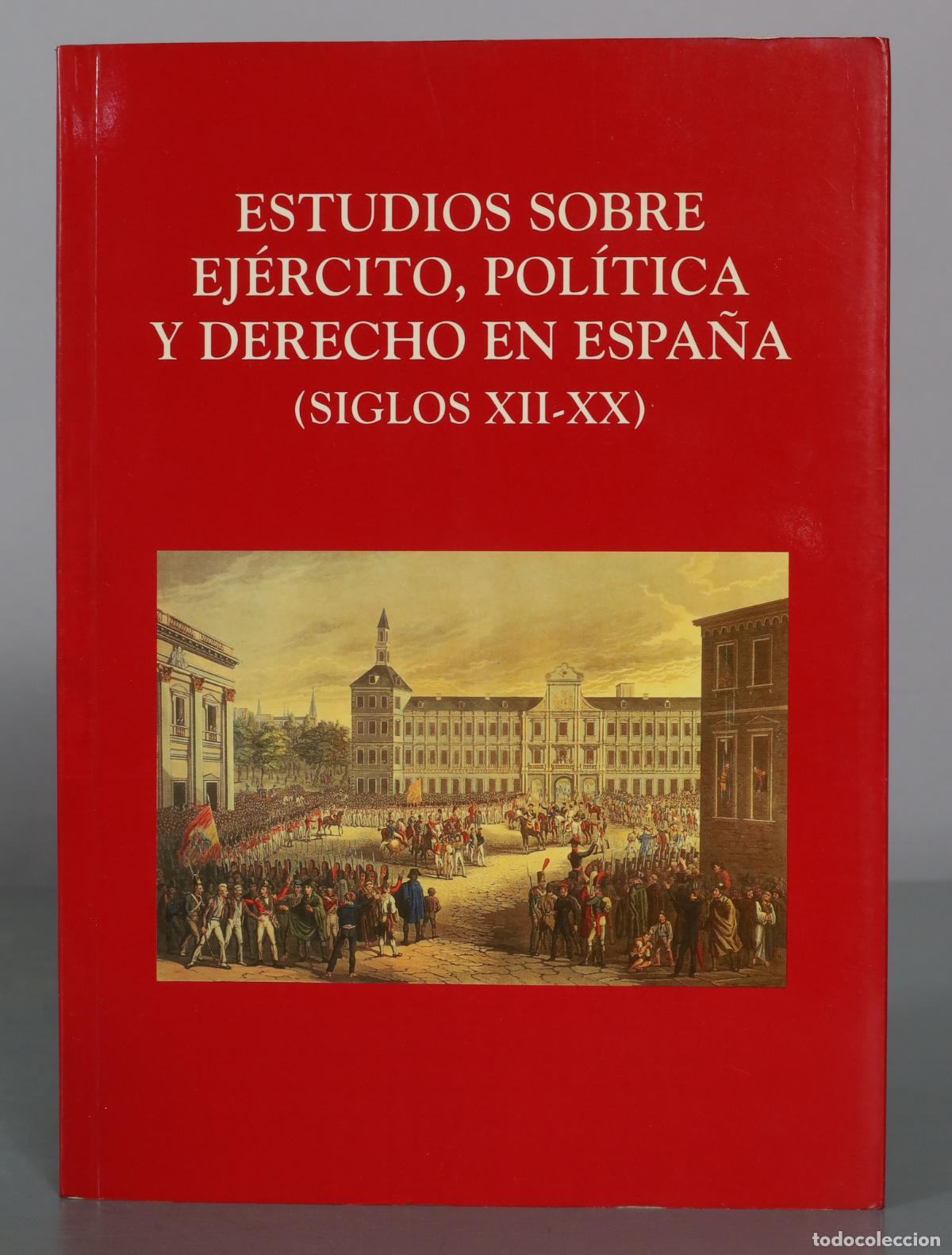 Libros de segunda mano: Estudios sobre ej&eacute;rcito, pol&iacute;tica y derecho en Espa&ntilde;a