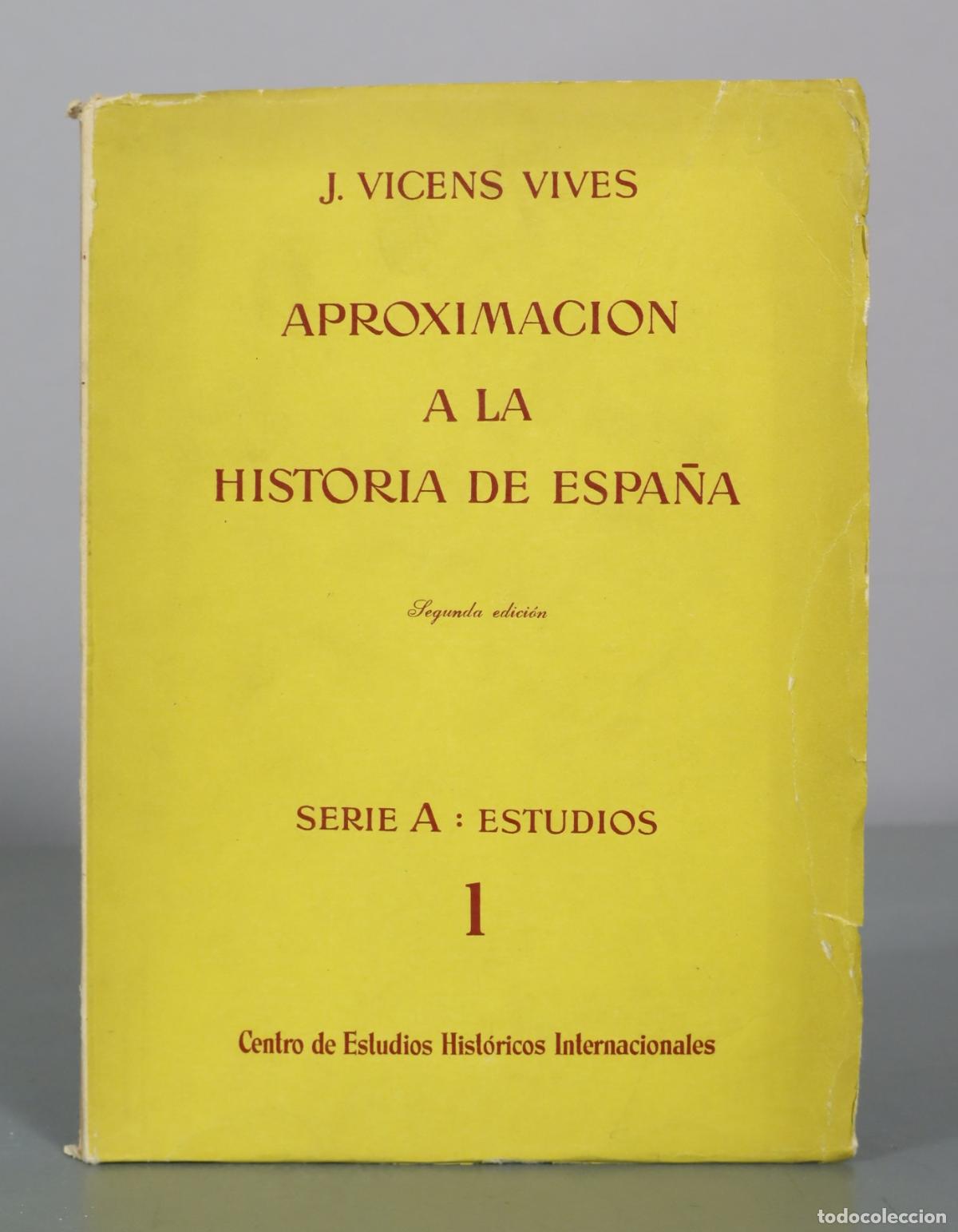 Libros de segunda mano: Aproximaci&oacute;n a la historia de Espa&ntilde;a - Segunda edici&oacute;n - J. Vicens Vives - Centro de Estudios