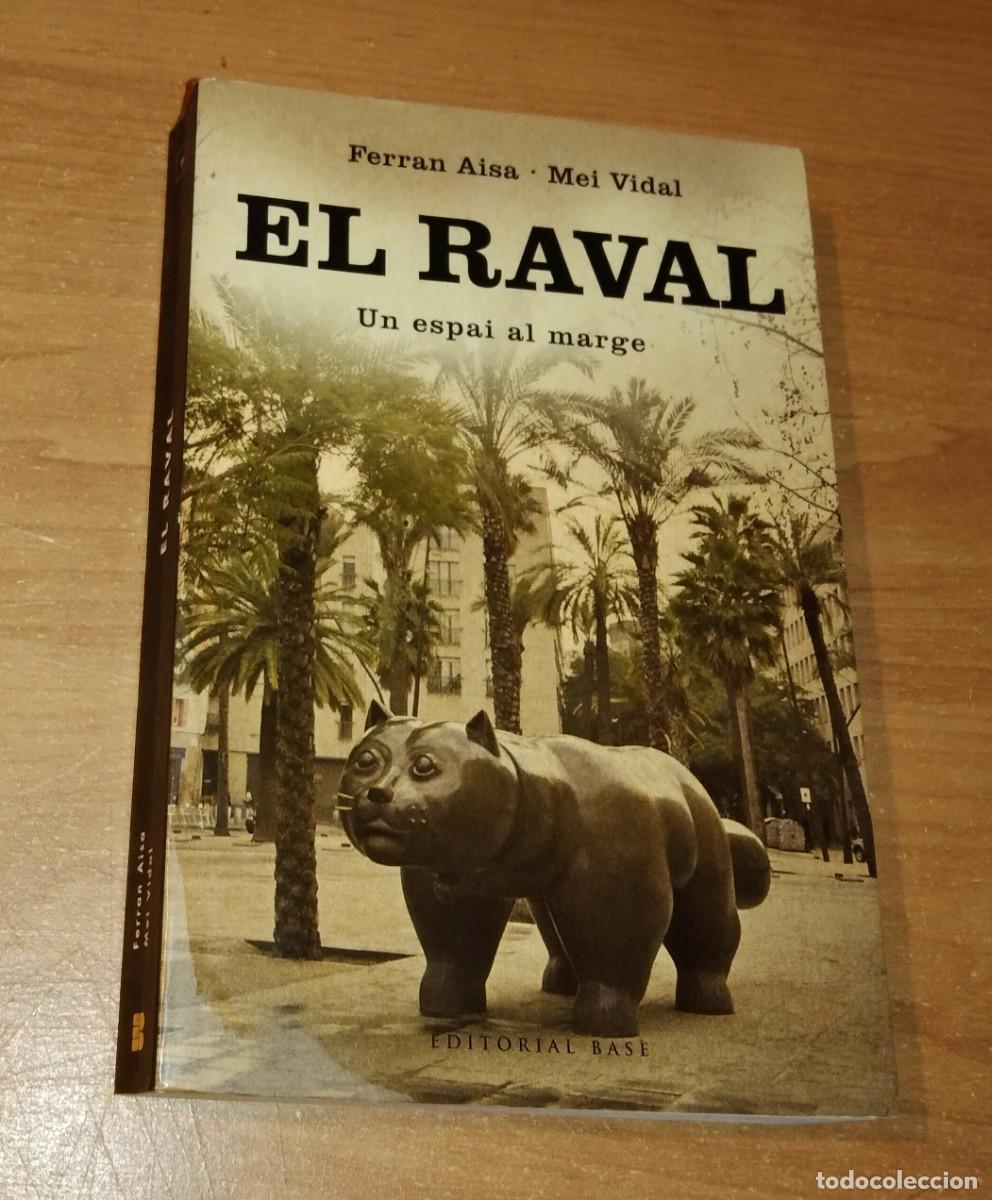Libros de segunda mano: FERRAN AISA, MEI VIDAL - EL RAVAL. UN ESPAI AL MARGE - EDITORIAL BASE, 2006 - Foto 1