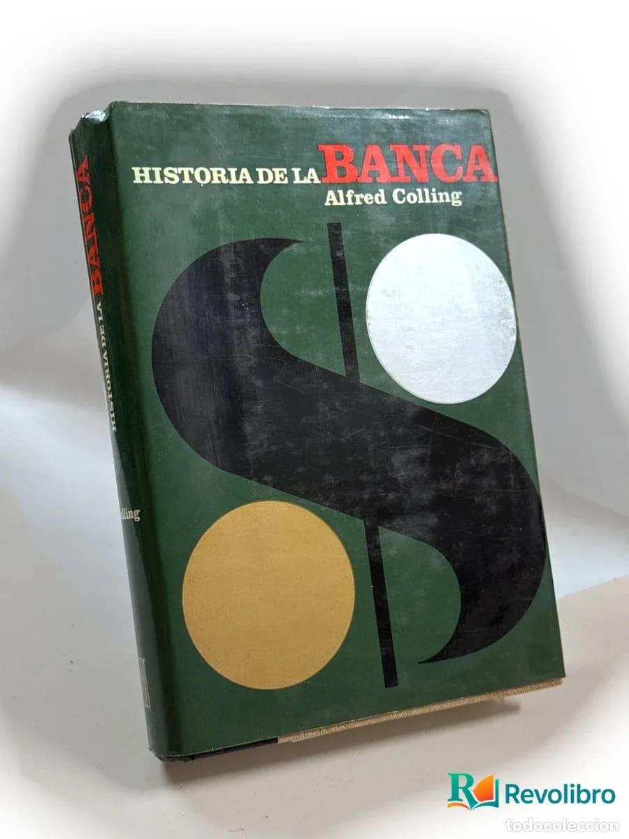Libros de segunda mano: Historia de la Banca - Alfred Colling