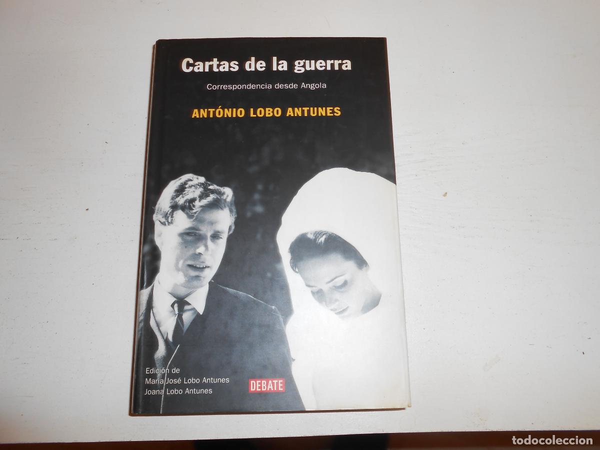 Libros de segunda mano: ANT&Oacute;NIO LOBO ANTUNES , CARTAS DE LA GUERRA - DEBATE
