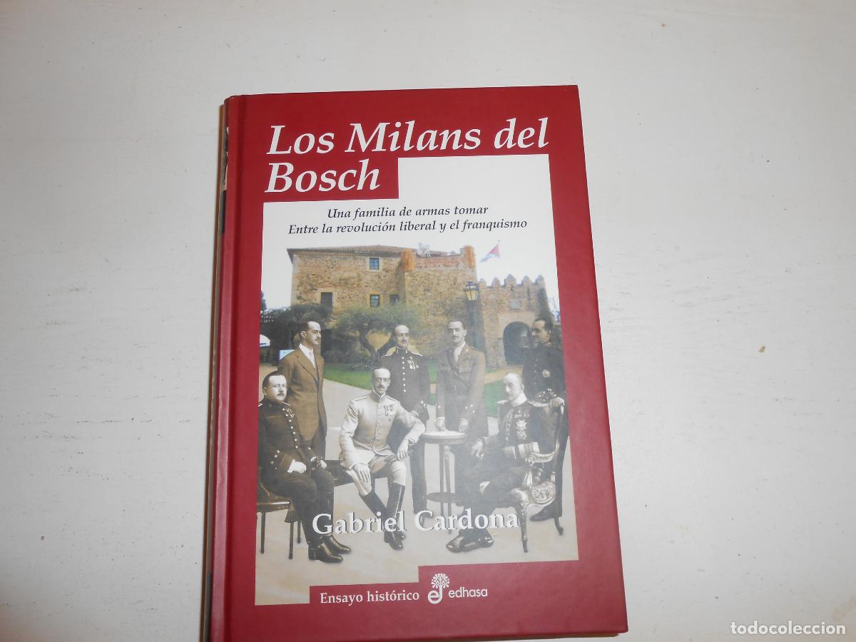 Libros de segunda mano: LOS MILANS DEL BOSCH (Una familia de armas tomar),GABRIEL CARDONA , EDHASA, 2005 1&ordf; EDICI&Oacute;N