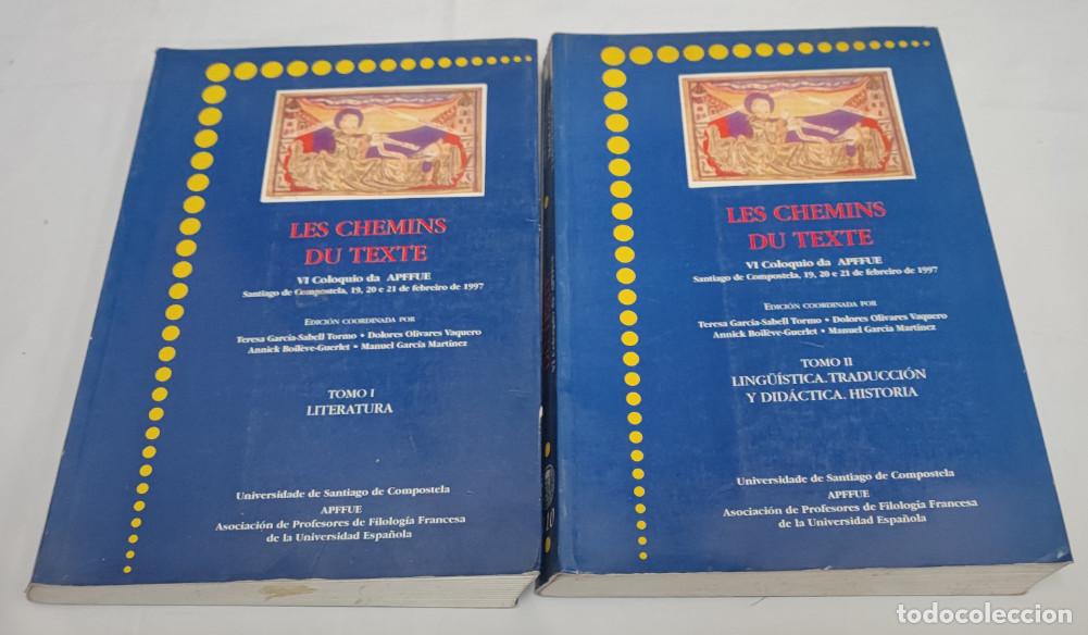 Libros de segunda mano: 2 TOMOS, LES CHEMINS DU TEXTE, VI COLOQUIO DA APFFUE, SANTIAGO DE COMPOSTELA 1997