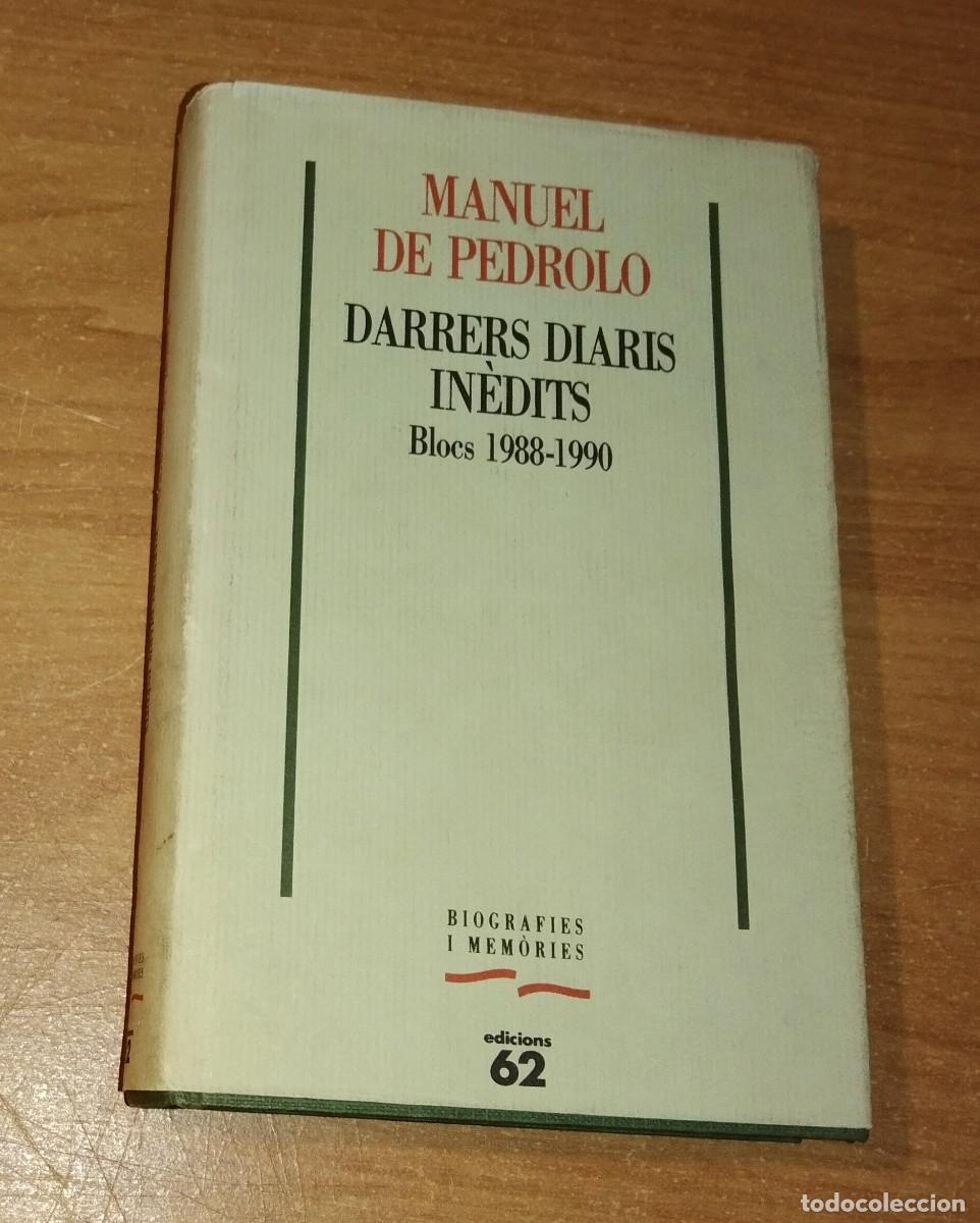 Libros de segunda mano: MANUEL DE PEDROLO - DARRERS DIARIS IN&Egrave;DITS. BLOCS, 1988-1990 - EDICIONS 62, 1992