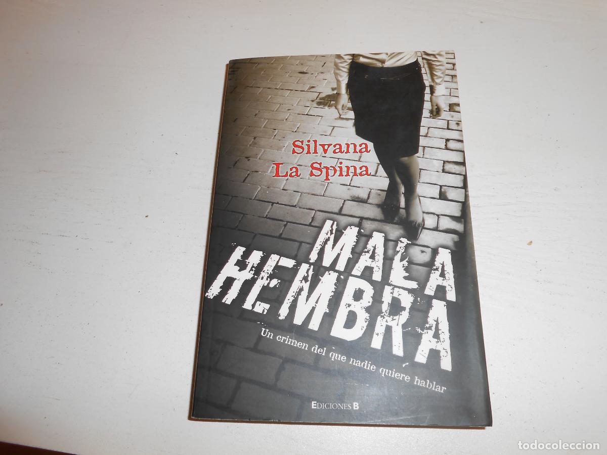 Libros de segunda mano: SILVANA LA SPINA , MALA HEMBRA - EDICIONES B