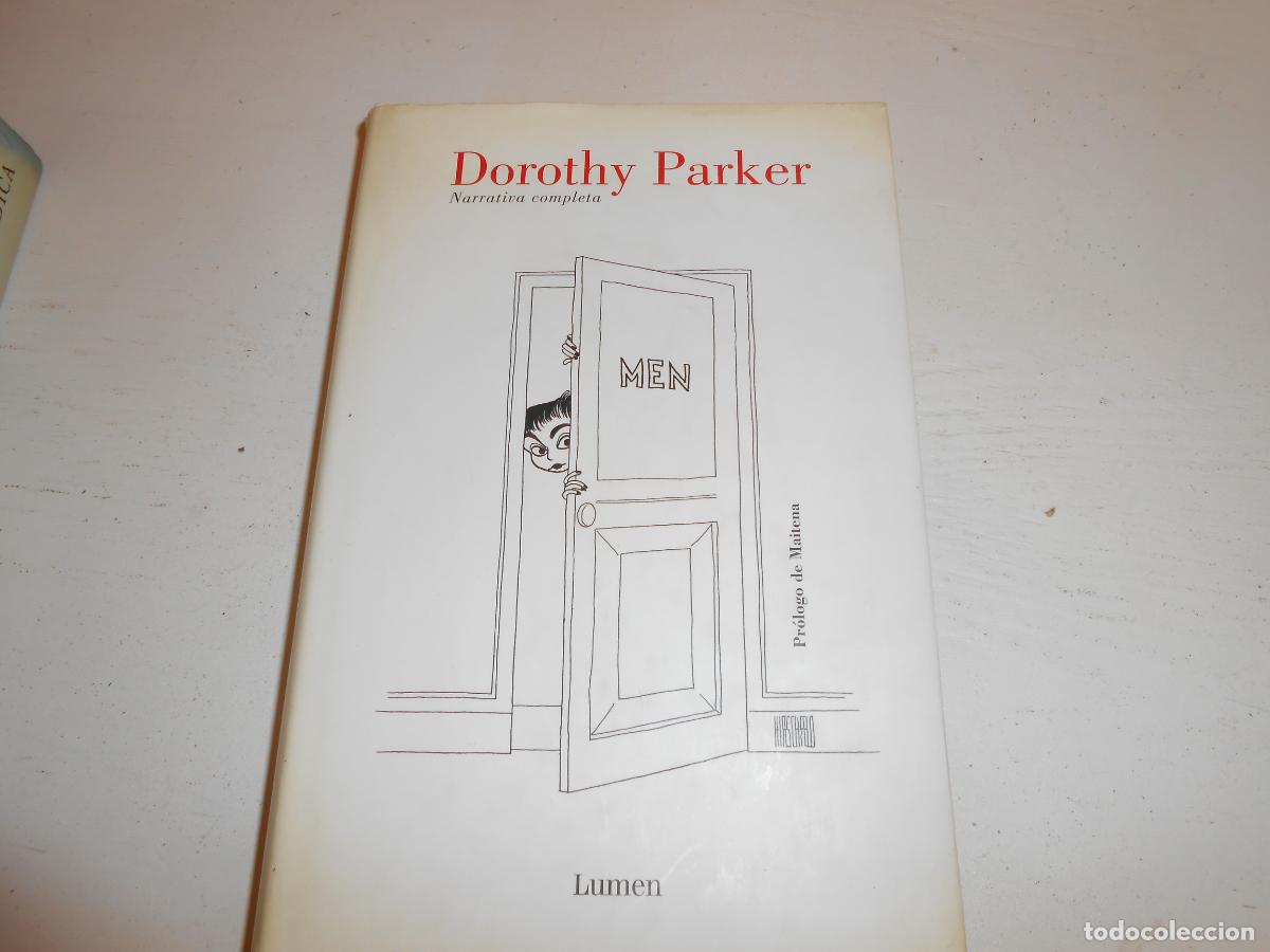 Libros de segunda mano: DOROTHY PARKER , NARRATIVA COMPLETA - LUMEN, 2005 1&ordf; EDICI&Oacute;N - 635 P&Aacute;GINAS