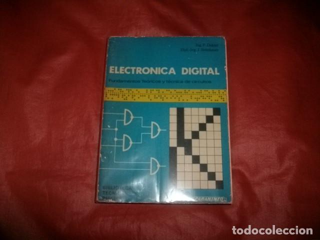 Libros de segunda mano: Electr&oacute;nica digital fundamentos te&oacute;ricos y t&eacute;cnica de circuitos - F. Dokter