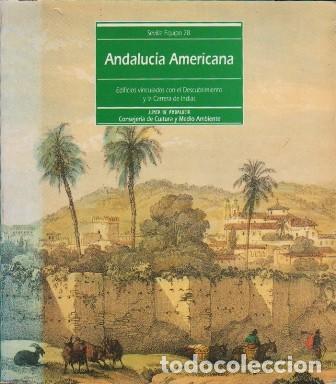 Libros de segunda mano: ANDALUCIA AMERICANA - EDIFICIOS VINCULADOS CON EL DESCUBRIMIENTO &hellip; - A-AM-1043
