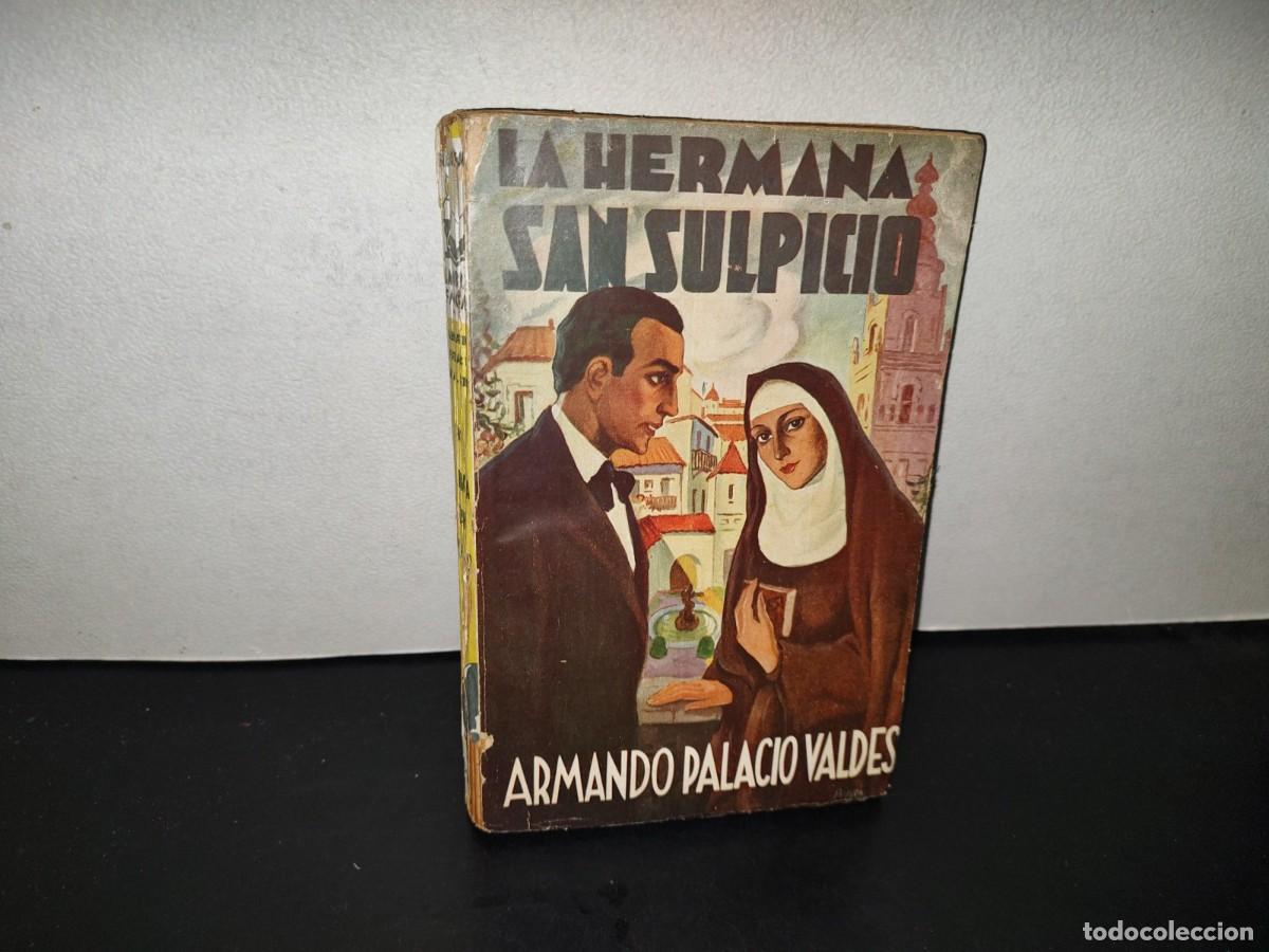 Libros de segunda mano: 202- La Hermana San Sulpicio - Armando Palacio Valad&eacute;s. Editorial Tor - 1938