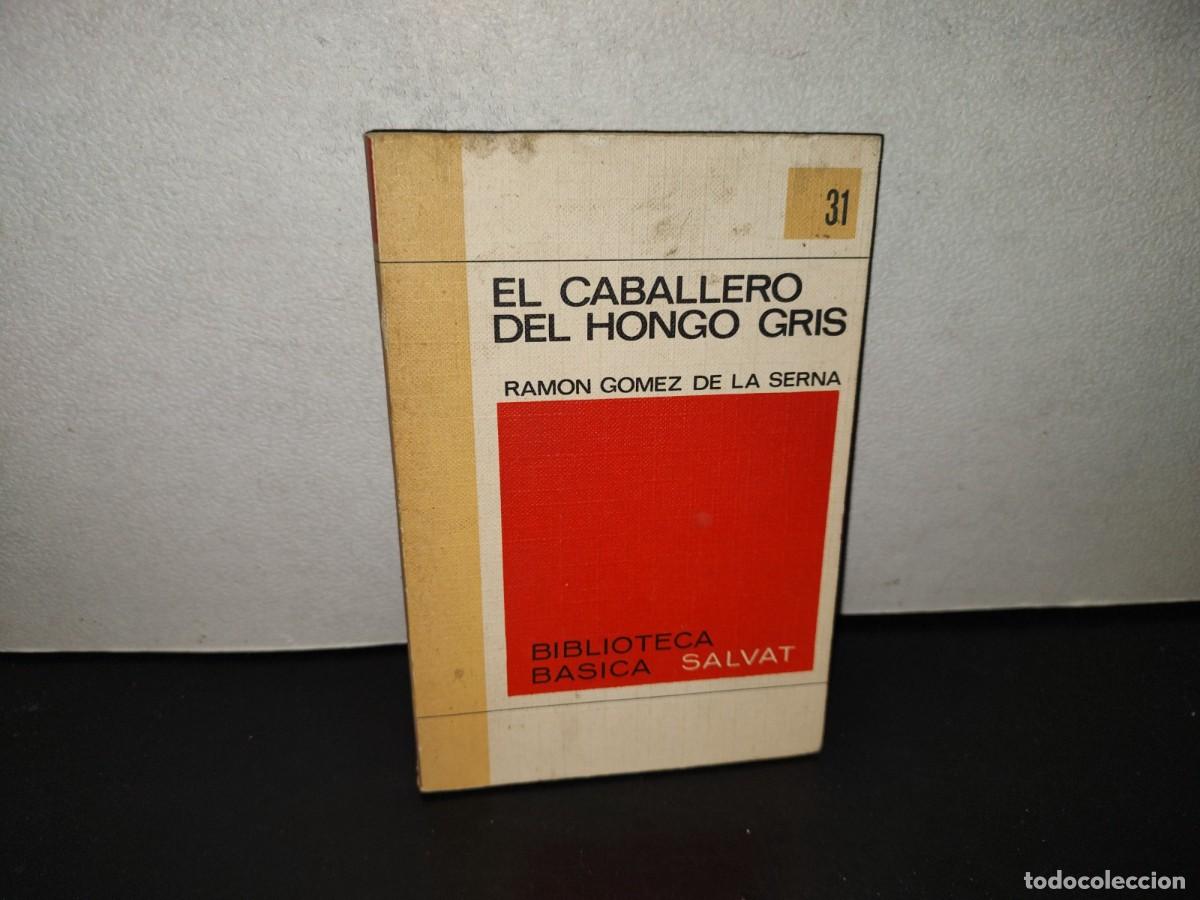 Libros de segunda mano: 202- El Caballero Del Hongo Gris - Ram&oacute;n G&oacute;mez De La Serna - Biblioteca B&aacute;sica Salvat 31 - 1971