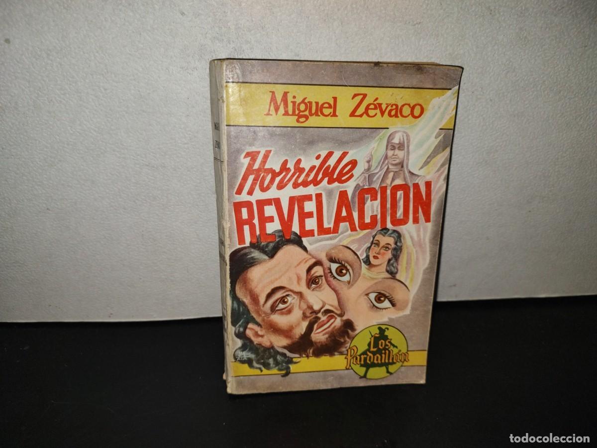 Libros de segunda mano: 202- Los Pardaill&aacute;n. Horrible Revelaci&oacute;n - Miguel Zevaco - Compa&ntilde;&iacute;a General De Ediciones, 1951