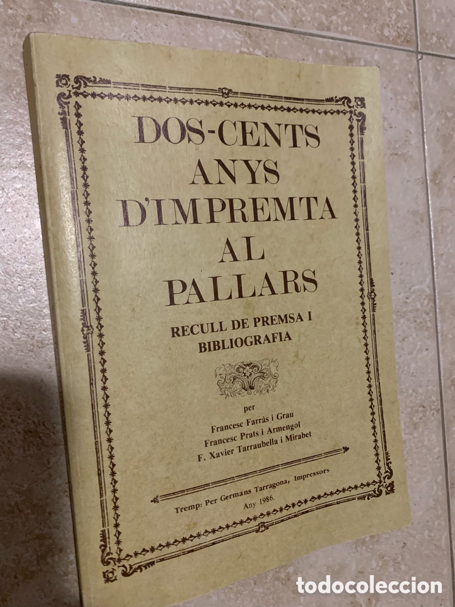 Libros de segunda mano: DOS-CENTS ANYS D&acute;IMPREMTA AL PALLARS.- Recull de Premsa i Bibliografia per Francesc Farras i Grau.