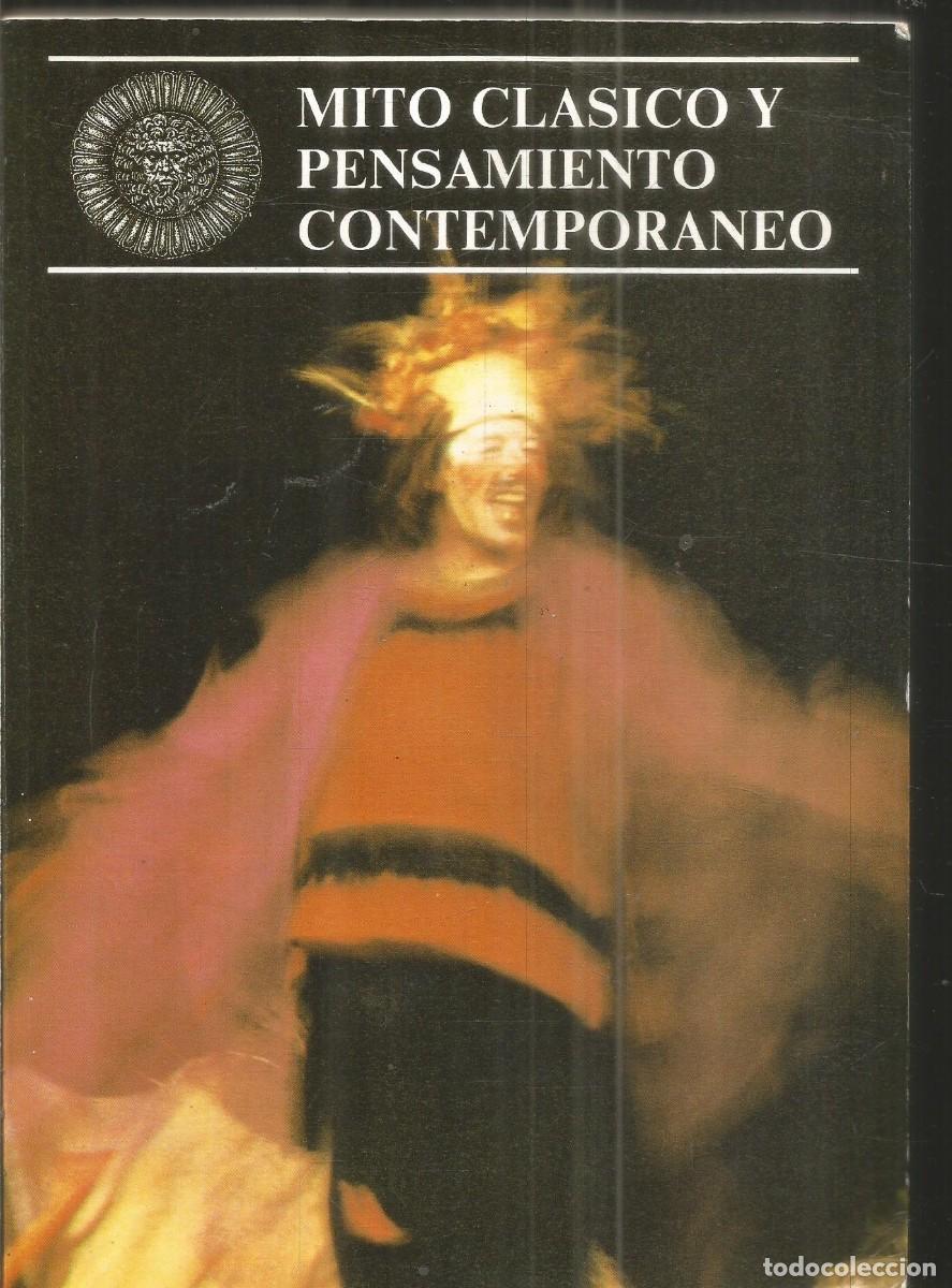 Libros de segunda mano: MITO CLASICO Y PENSAMIENTO CONTEMPORANEO. JOSE MONLEON.