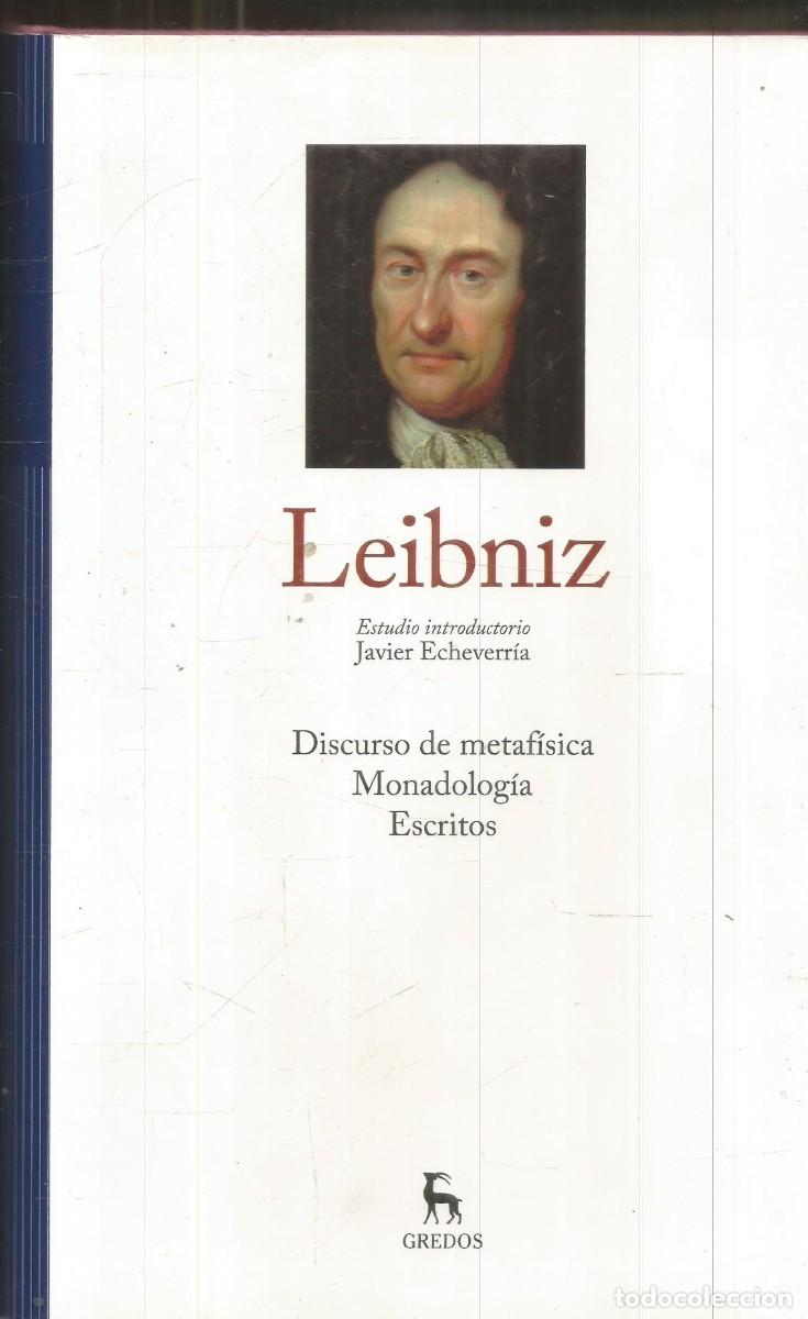 Libros de segunda mano: GOTTFRIED WILHELM LEIBNIZ. DISCURSO DE METAFISICA. MONADOLOGIA. ESCRITOS. GREDOS.