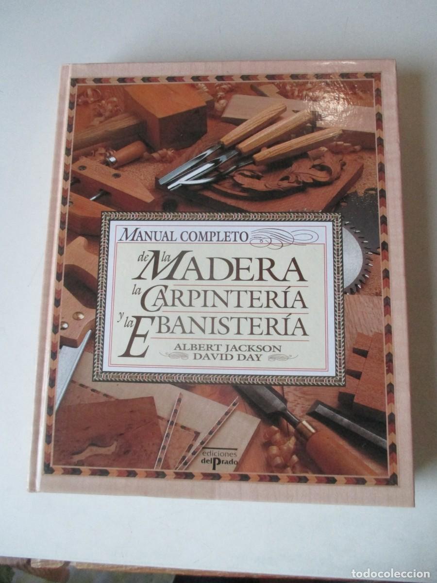 Second hand books: ALBERT JACKSON, DAVID DAY Manual completo de la Madera, ca carpinter&iacute;a y la ebanister&iacute;a W42282