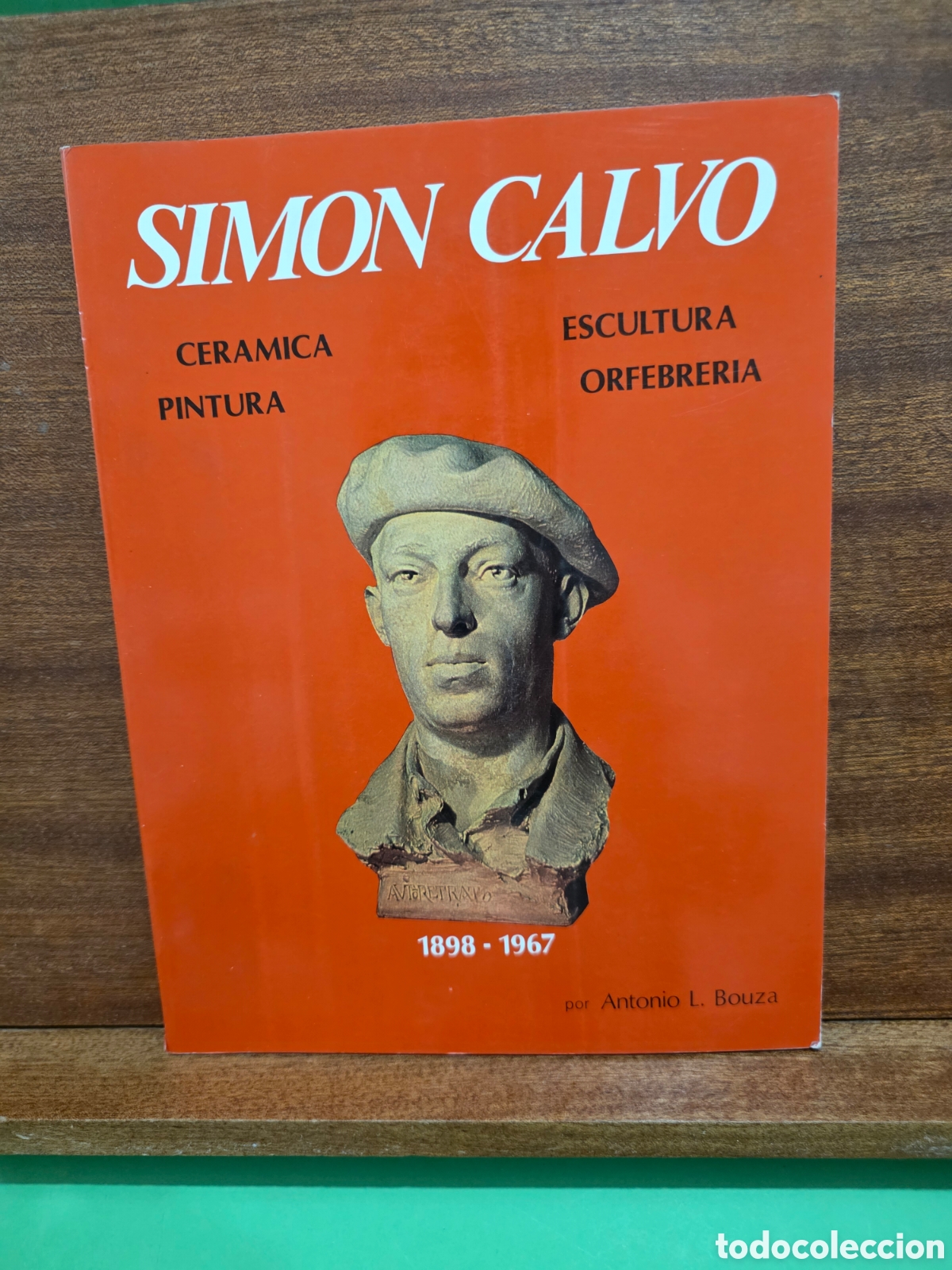 Libros de segunda mano: &rdquo;&rdquo;SIM&Oacute;N CALVO, OBRERO DEL ARTE&rdquo;&rdquo;...CER&Aacute;MICA, PINTURA, ESCULTURA, ORFEBRER&Iacute;A...ANTONIO L. BOUZA...