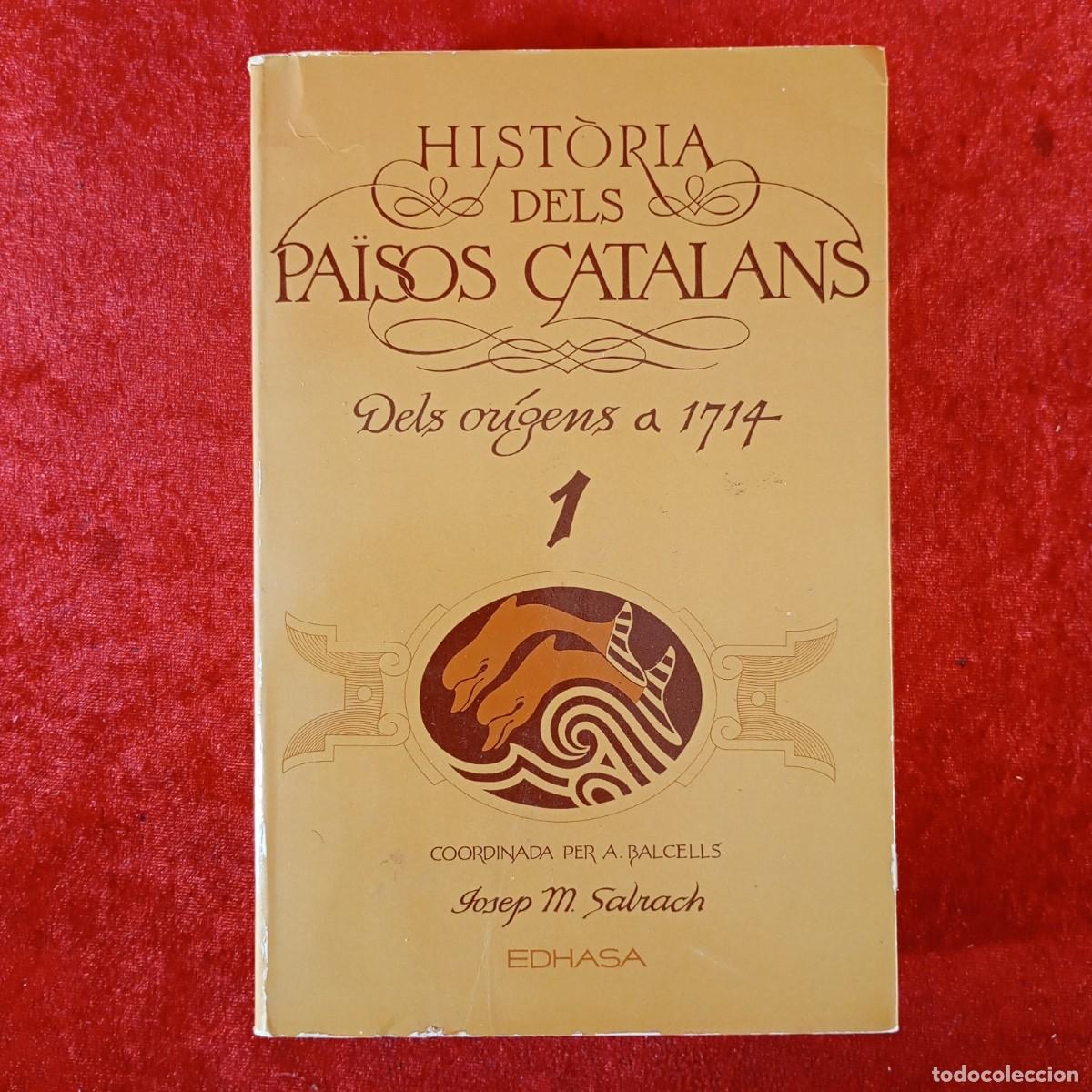 Libros de segunda mano: HIST&Ograve;RIA DELS PA&Iuml;SOS CATALANS - DELS OR&Iacute;GNES A 1714 - JOSEP M. SALRACH - EDHASA / 2182
