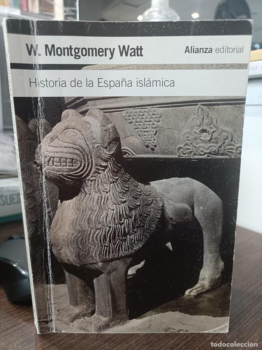 Libros de segunda mano: Historia de la Espa&ntilde;a Isl&aacute;mica - W. Montgomery Watt - Alianza Editorial