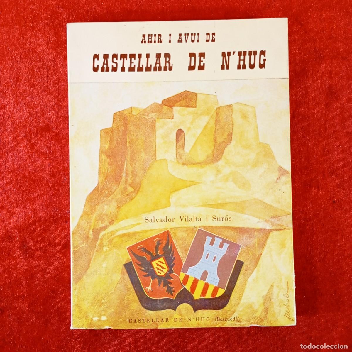 Libros de segunda mano: AHIR I AVUI DE CASTELLAR DE N'HUG - SALVADOR VILALTA I SUR&Iacute;S - BERGUED&Agrave; - RAR&Iacute;SSIM / 2201