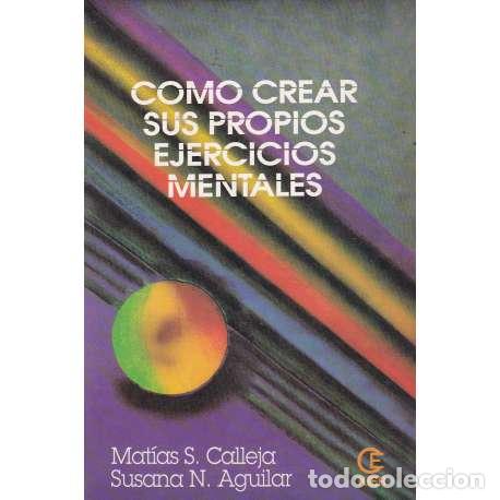 Libros de segunda mano: Como crear sus propios ejercicios mentales - Mat&iacute;as S. Calleja / Susana N. Aguilar