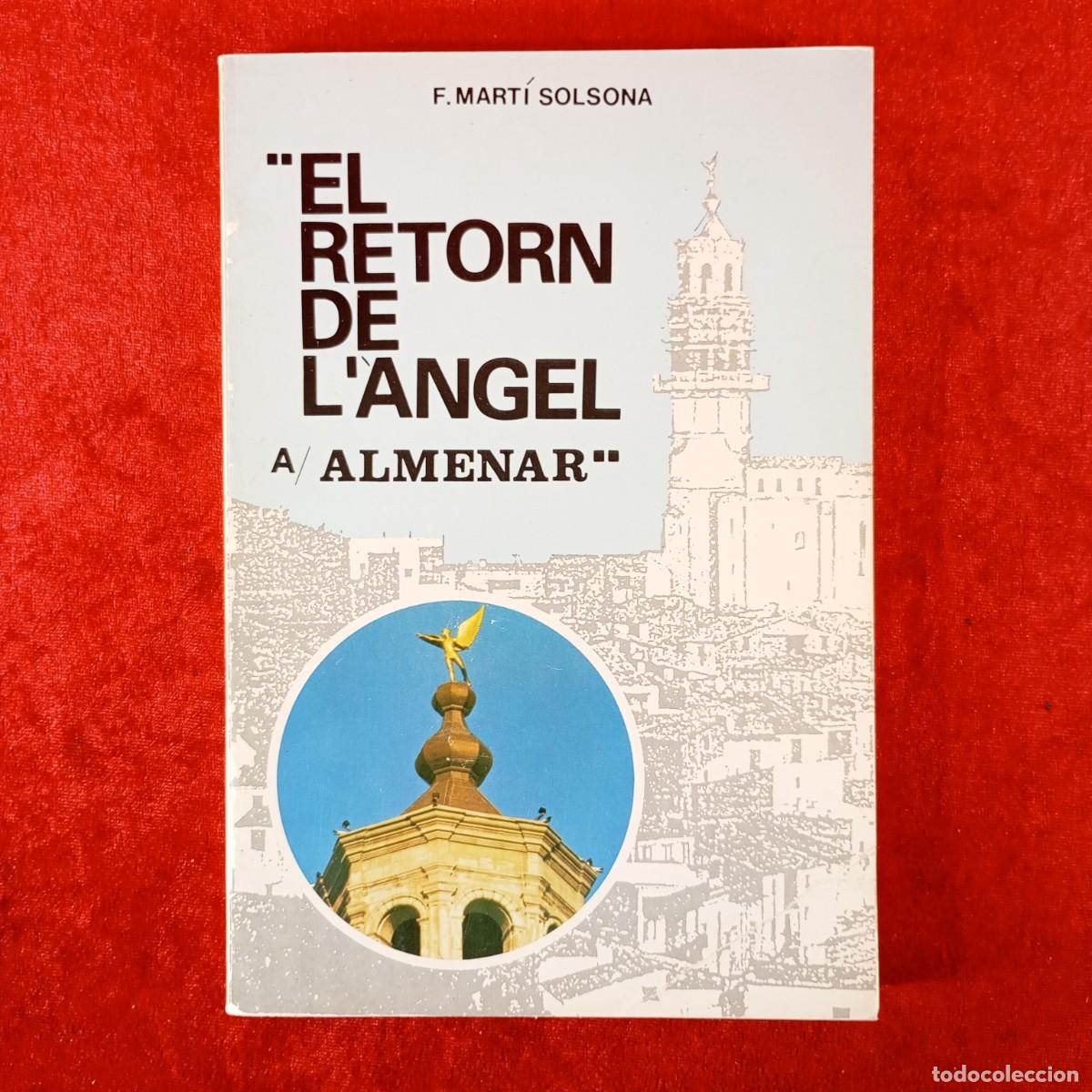 Libros de segunda mano: EL RETORN DE L'&Agrave;NGEL A ALMENAR - F. MART&Iacute; SOLSONA - 1984 / 2205