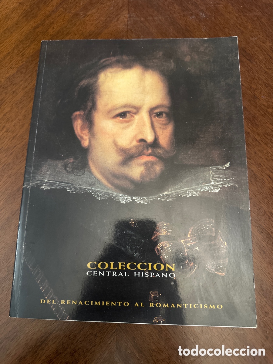 Libros de segunda mano: CATALOGO DE ARTE - COLECCION CENTRAL HISPANO - DEL RENACIMIENTO AL ROMANTICISMO