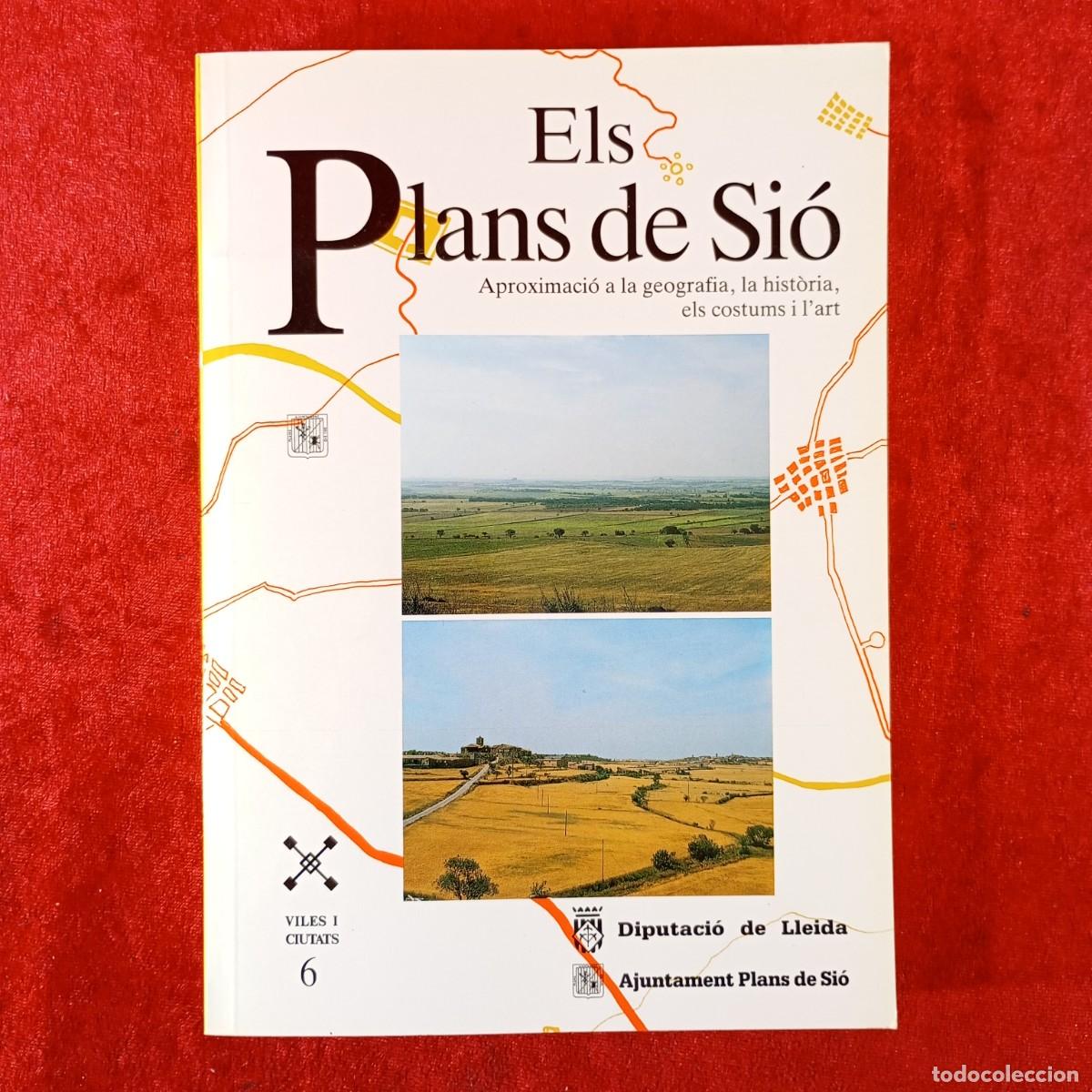 Libros de segunda mano: ELS PLANS DE SI&Oacute; - APROXIMACI&Oacute; A LA GEOGRAFIA, LA HIST&Ograve;RIA, ELS COSTUMS I L'ART - LLEIDA / 2211