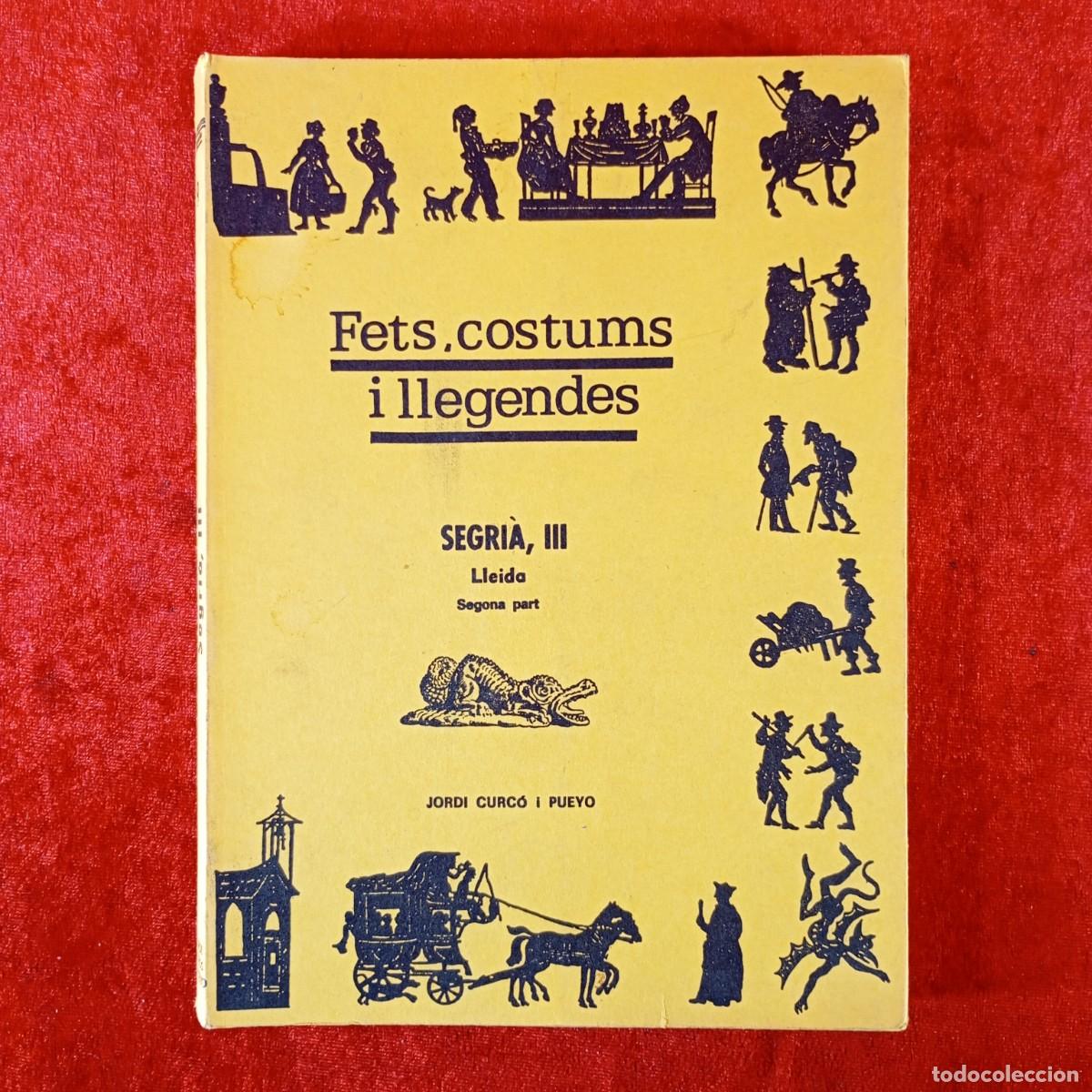 Libros de segunda mano: SEGRI&Agrave; - III - LLEIDA - SEGONA PART - FETS, COSTUMS I LLEGENDES - JORDI CURC&Oacute; I PUEYO / 2214