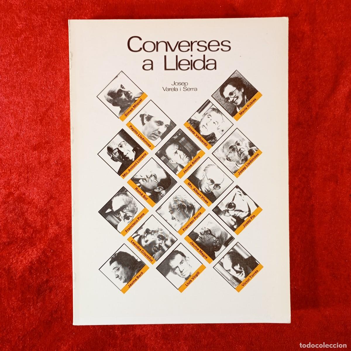 Libros de segunda mano: CONVERSES A LLEIDA - JOSEP VARELA I SERRA - 1988 - VIRGILI & PAGES - LLEIDA / 2216