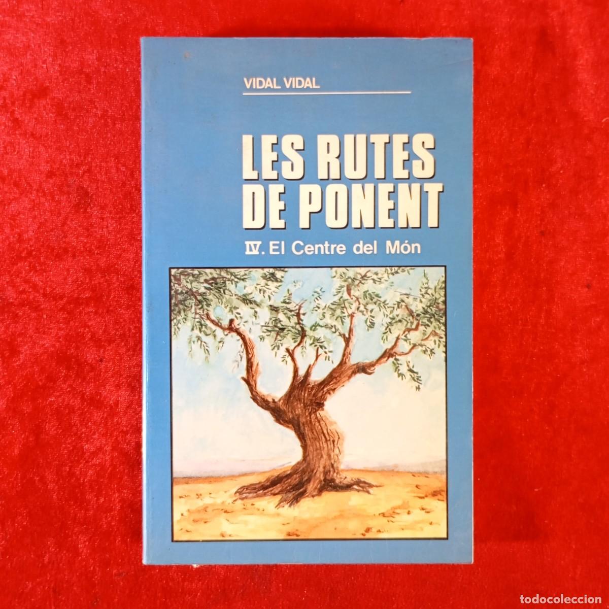 Libros de segunda mano: LES RUTES DE PONENT - IV - EL CENTRE DEL M&Oacute;N - VIDAL VIDAL - 1990 - PAG&Eacute;S EDITORS / 2234