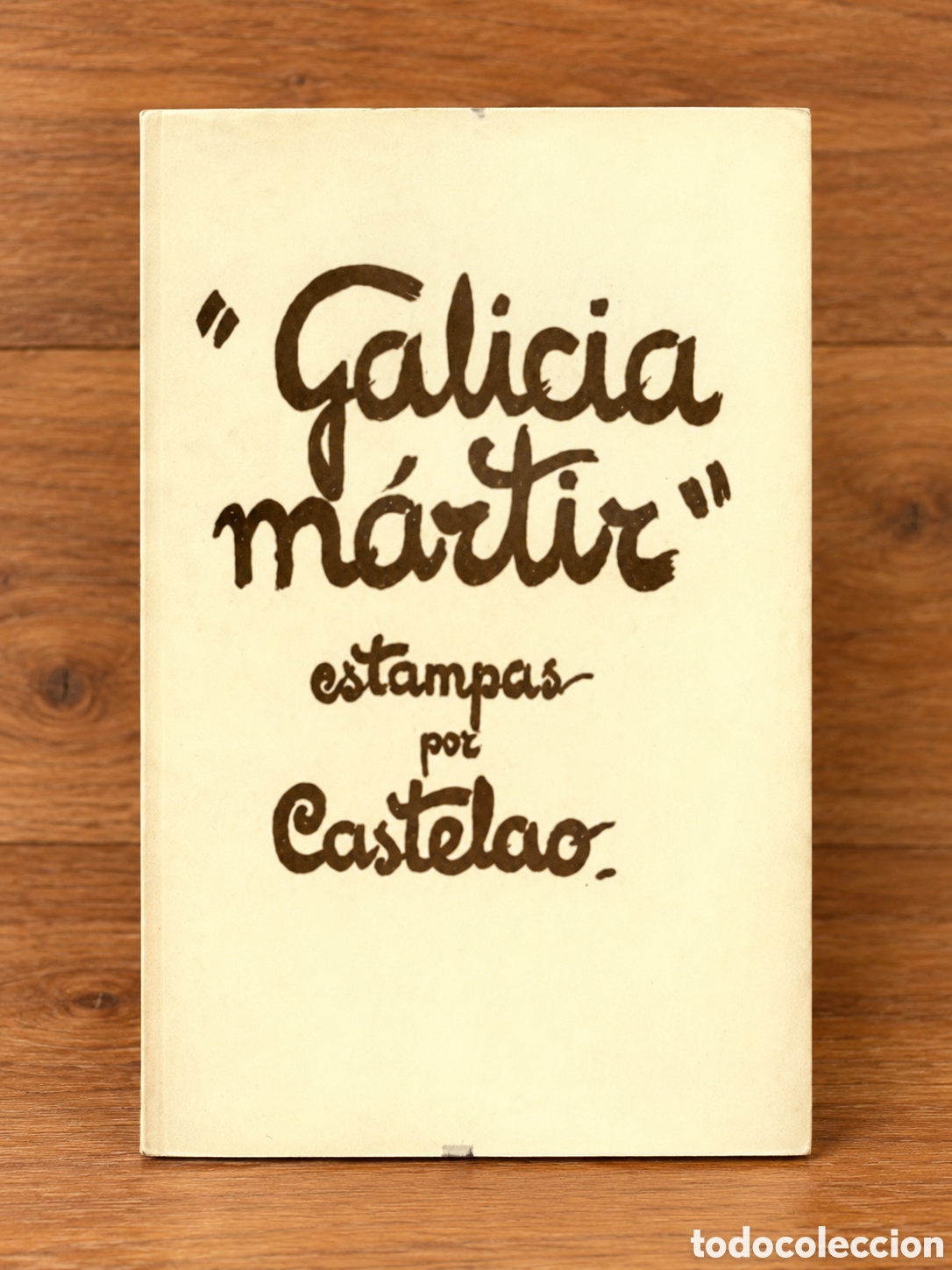 Libros de segunda mano: ALFONSO RODR&Iacute;GUEZ CASTELAO &ndash; GALICIA M&Aacute;RTIR. ESTAMPAS POR CASTELAO &ndash; LML