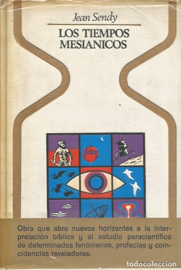 Libros de segunda mano: LOS TIEMPOS MESIANICOS - JEAN SENDY - OTROS MUNDOS - 1&ordf; Edici&oacute;n 1977